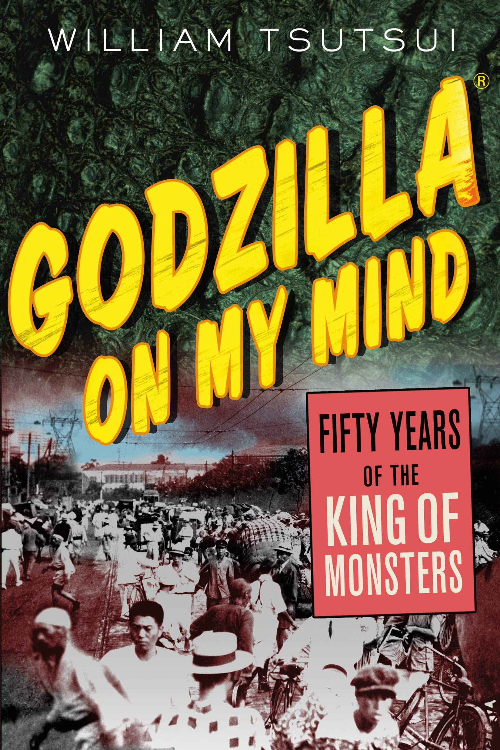 Godzilla on My Mind: Fifty Years of the King of Monsters,Used