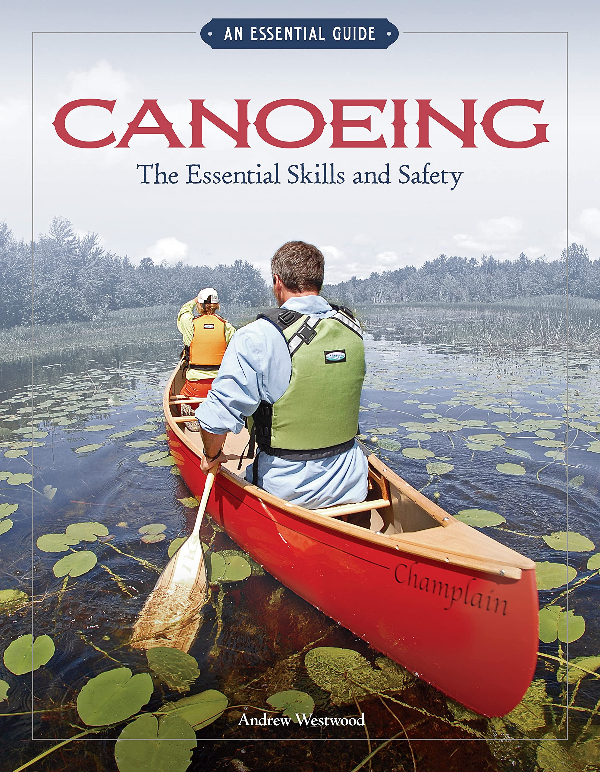 Canoeing The Essential Skills & Safety: An Essential GuideThe Essential Skills and Safety,Used