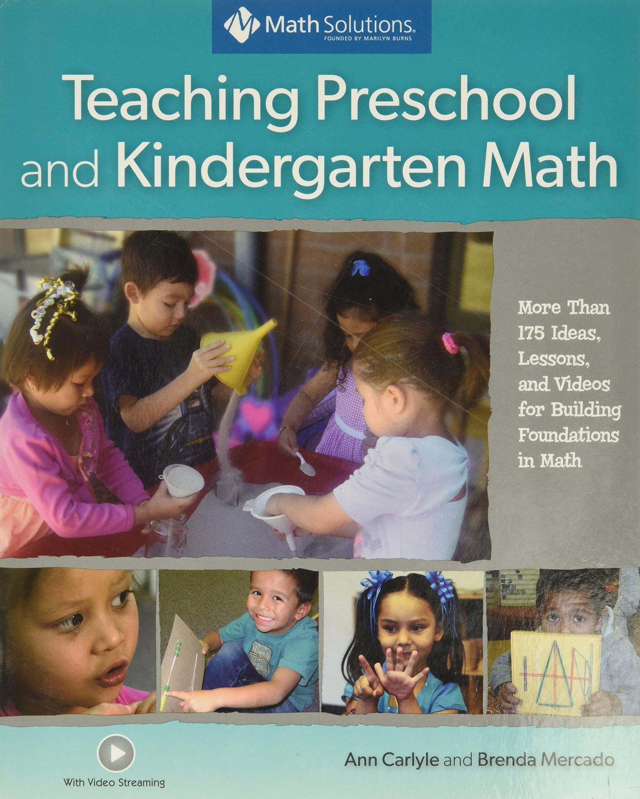 Teaching Preschool and Kindergarten Math: More Than 175 Ideas, Lessons, and Videos for Building Foundations in Math,New