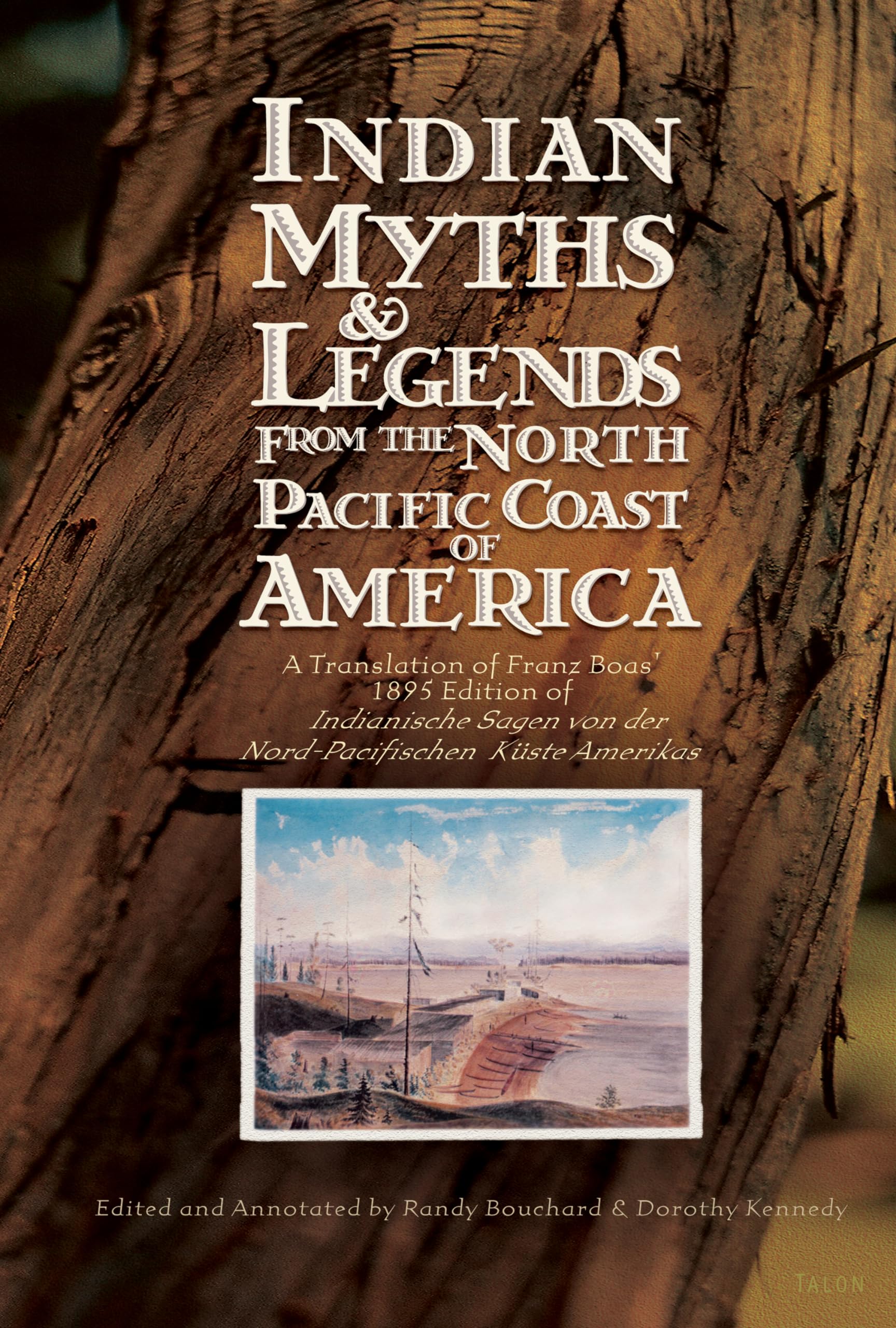 Indian Myths & Legends From The North Pacific Coast Of America: A Translation Of Franz Boas' 1895 Edition Of Indianische Sagen V