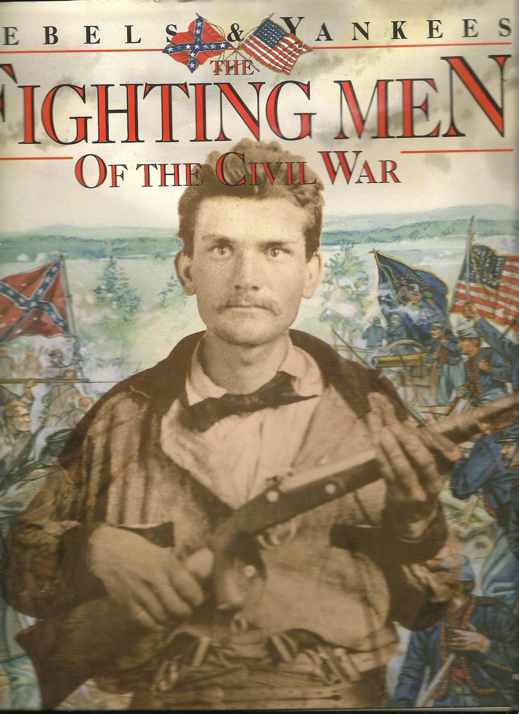 The Fighting Men Of The Civil War,New