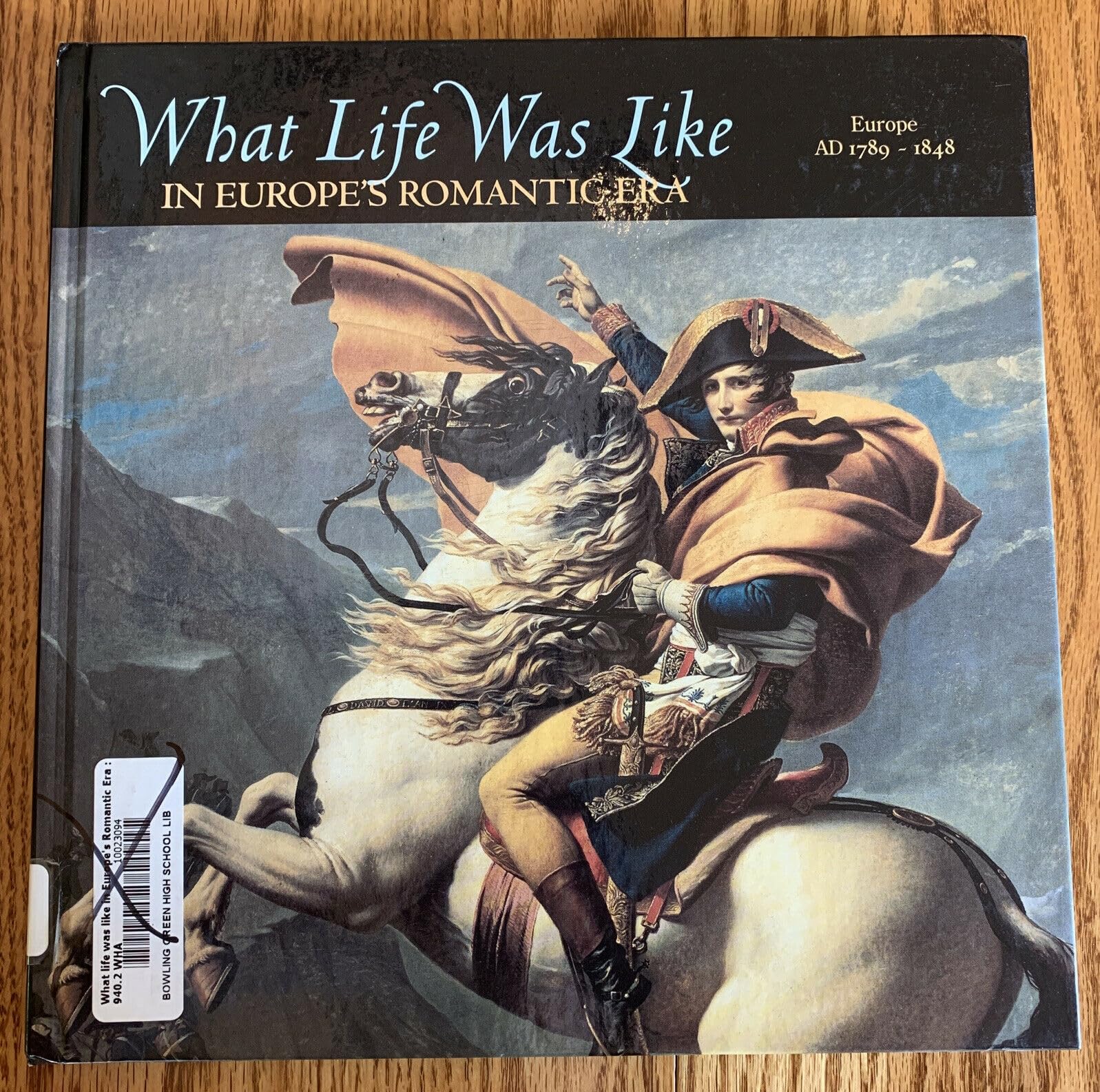 What Life Was Like in Europe's Romantic Era: Ad 17891848,Used