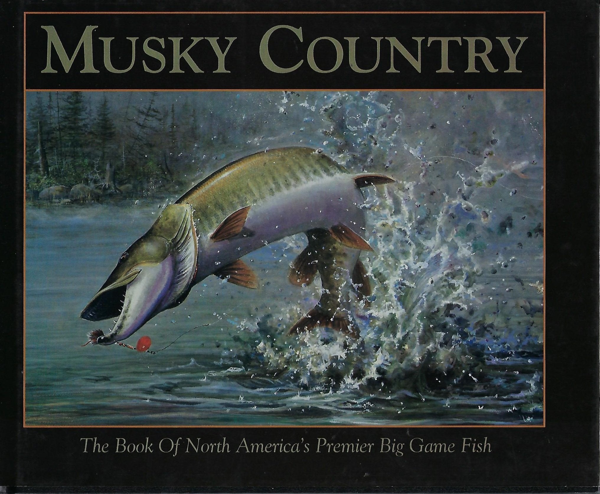 Musky Country: The Book of North America's Premier Big Game Fish,Used