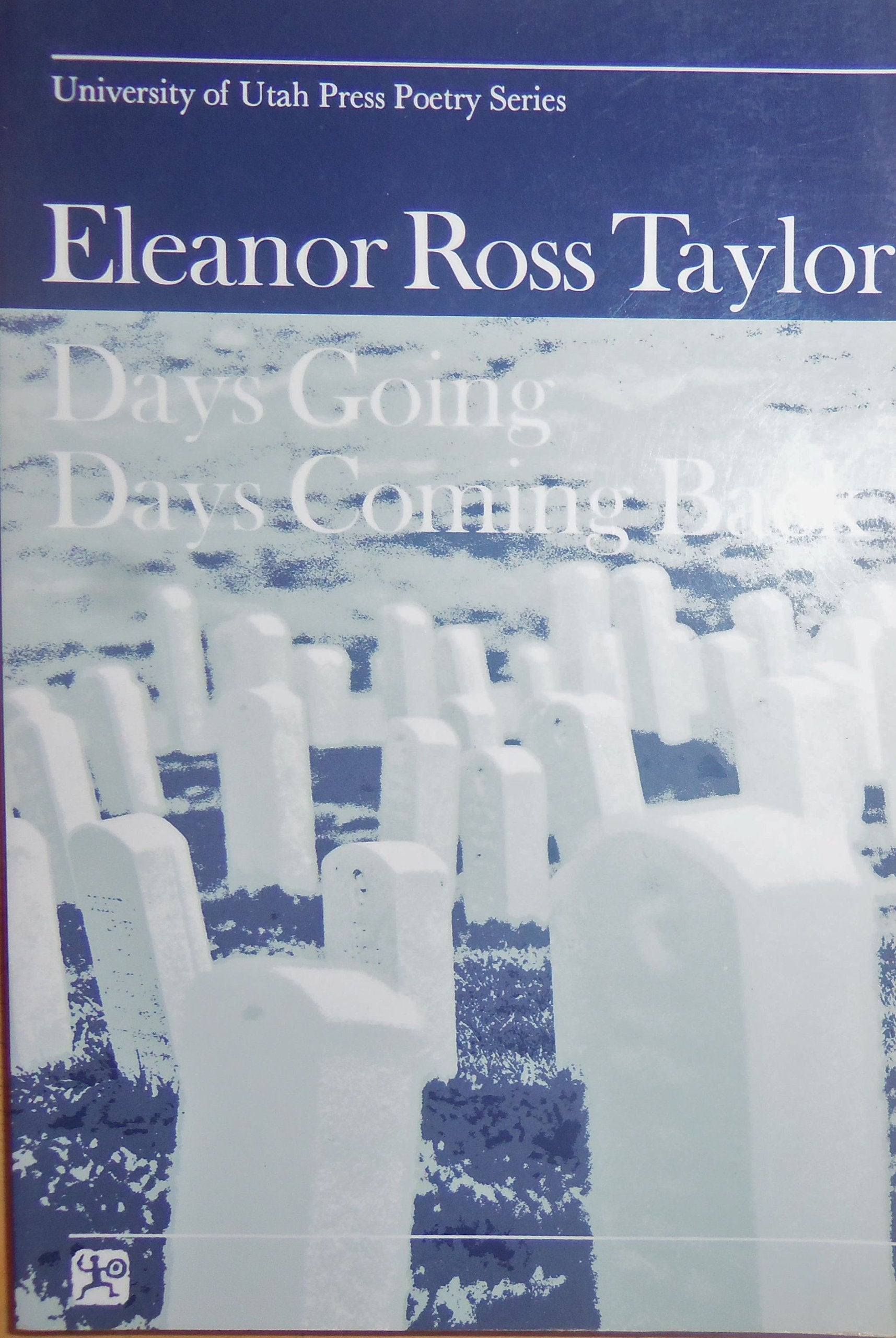 Days Going/Days Coming Back (University of Utah Press Poetry Series),New