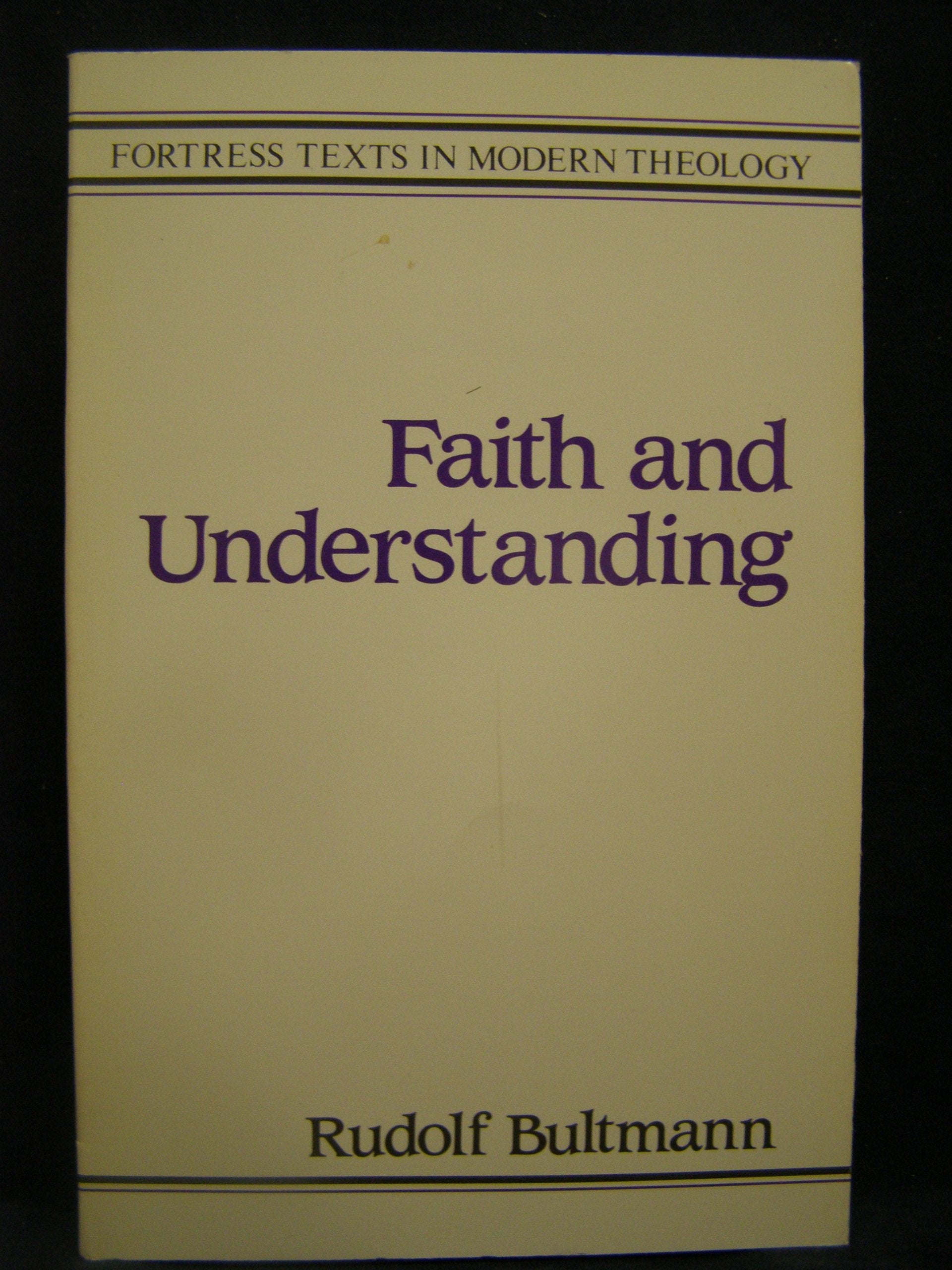Faith And Understanding (Fortress Texts In Modern Theology),New