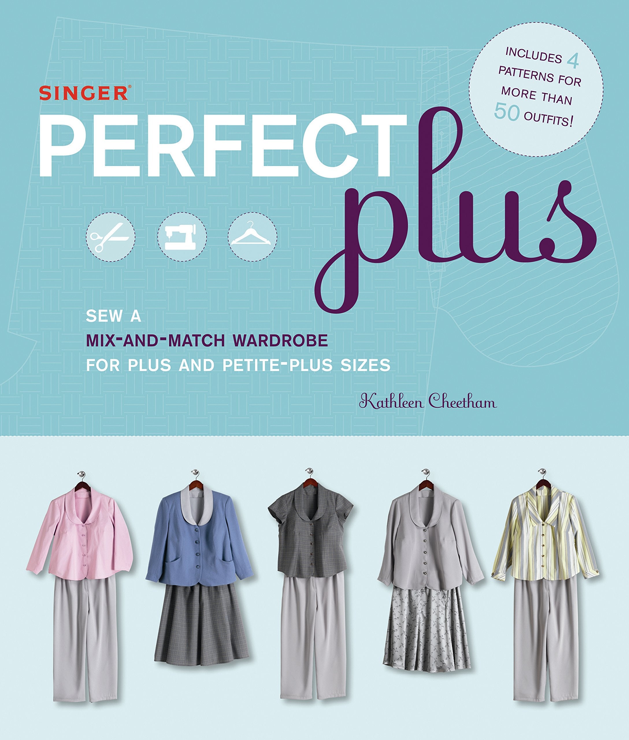 Singer Perfect Plus: Sew A Mixandmatch Wardrobe For Plus And Petiteplus Sizes