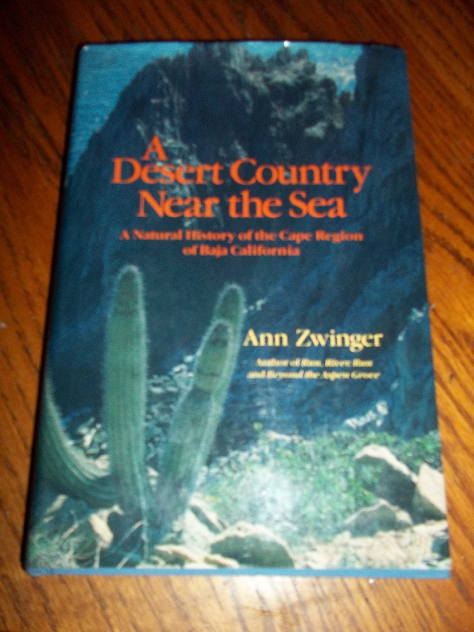 A Desert Country Near The Sea: A Natural History Of The Cape Region Of Baja California,Used