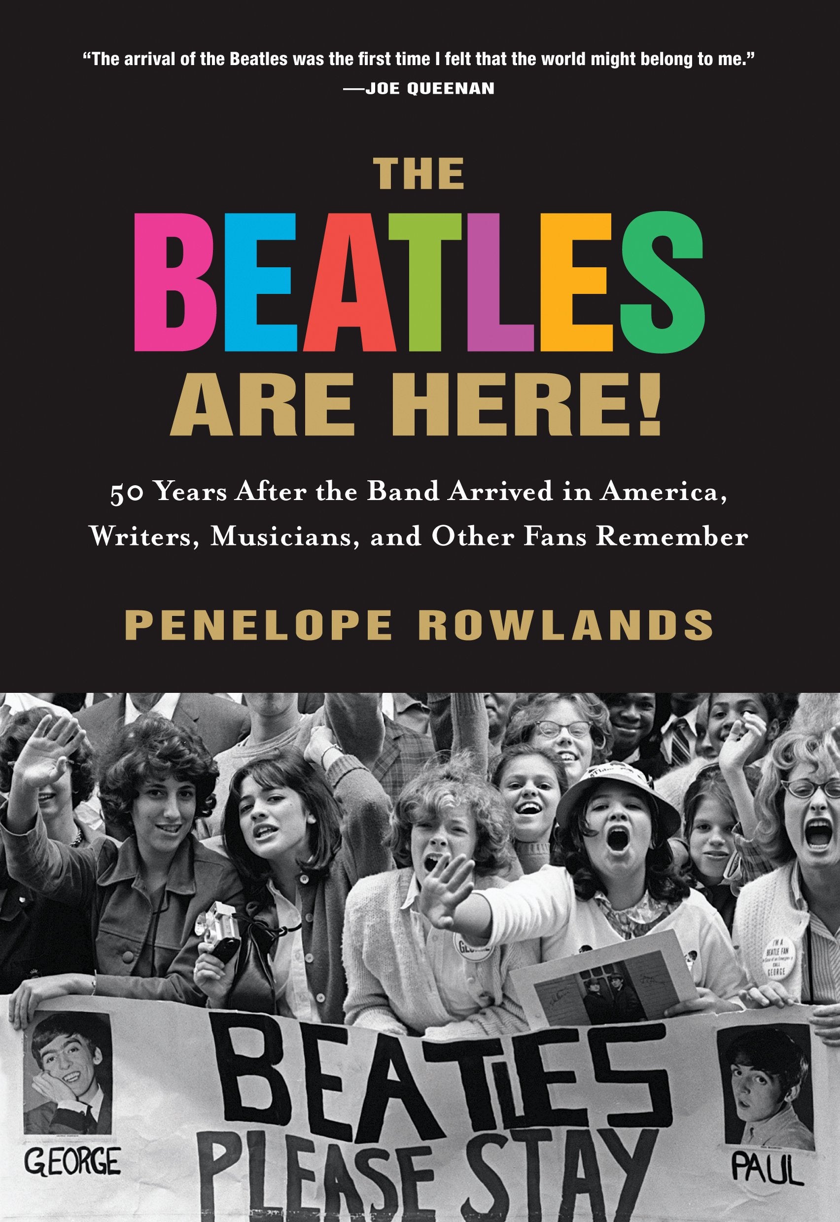 The Beatles Are Here!: 50 Years after the Band Arrived in America, Writers, Musicians & Other Fans Remember,Used