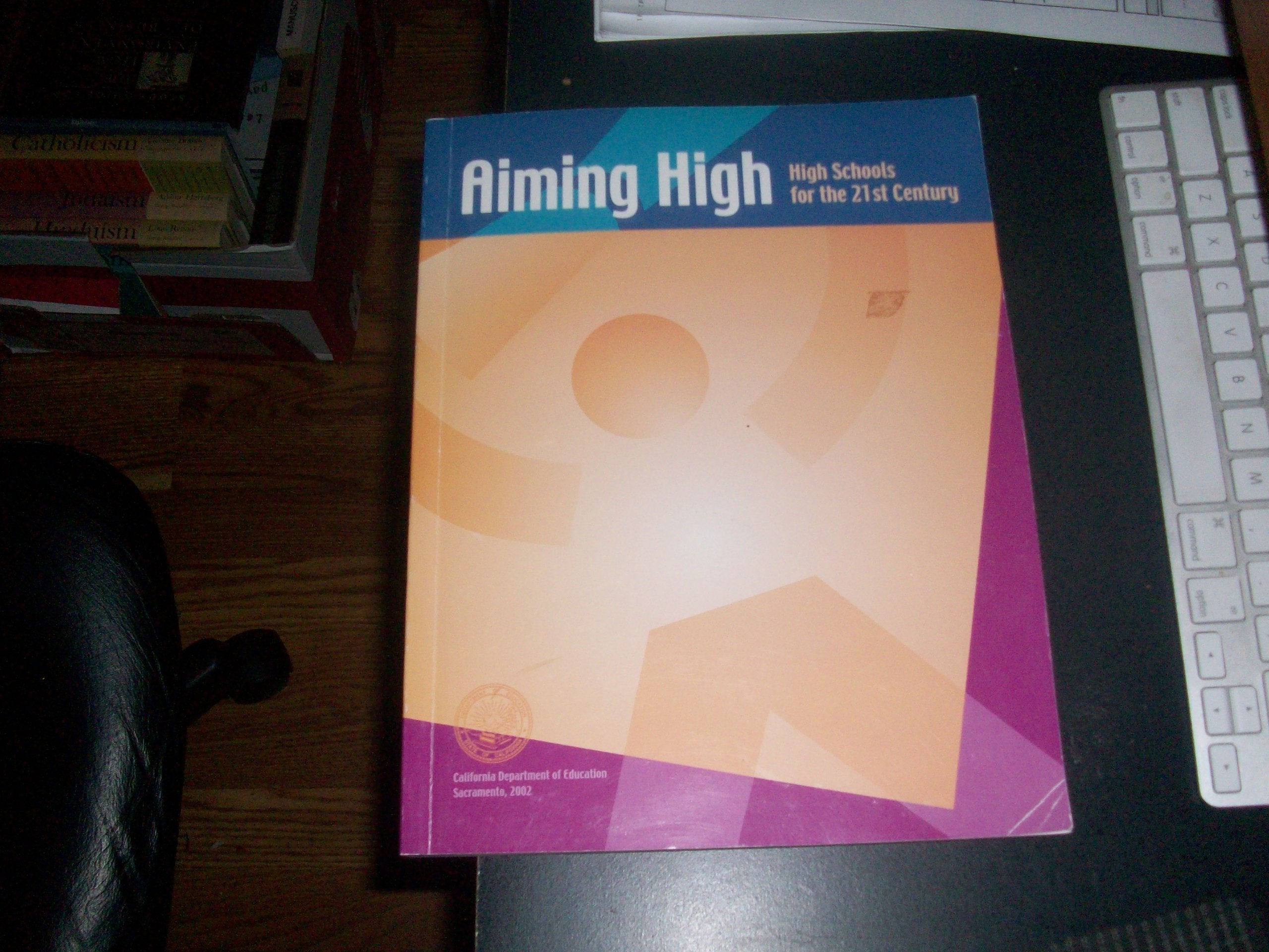 Aiming High: High Schools For The Twentyfirst Century,New