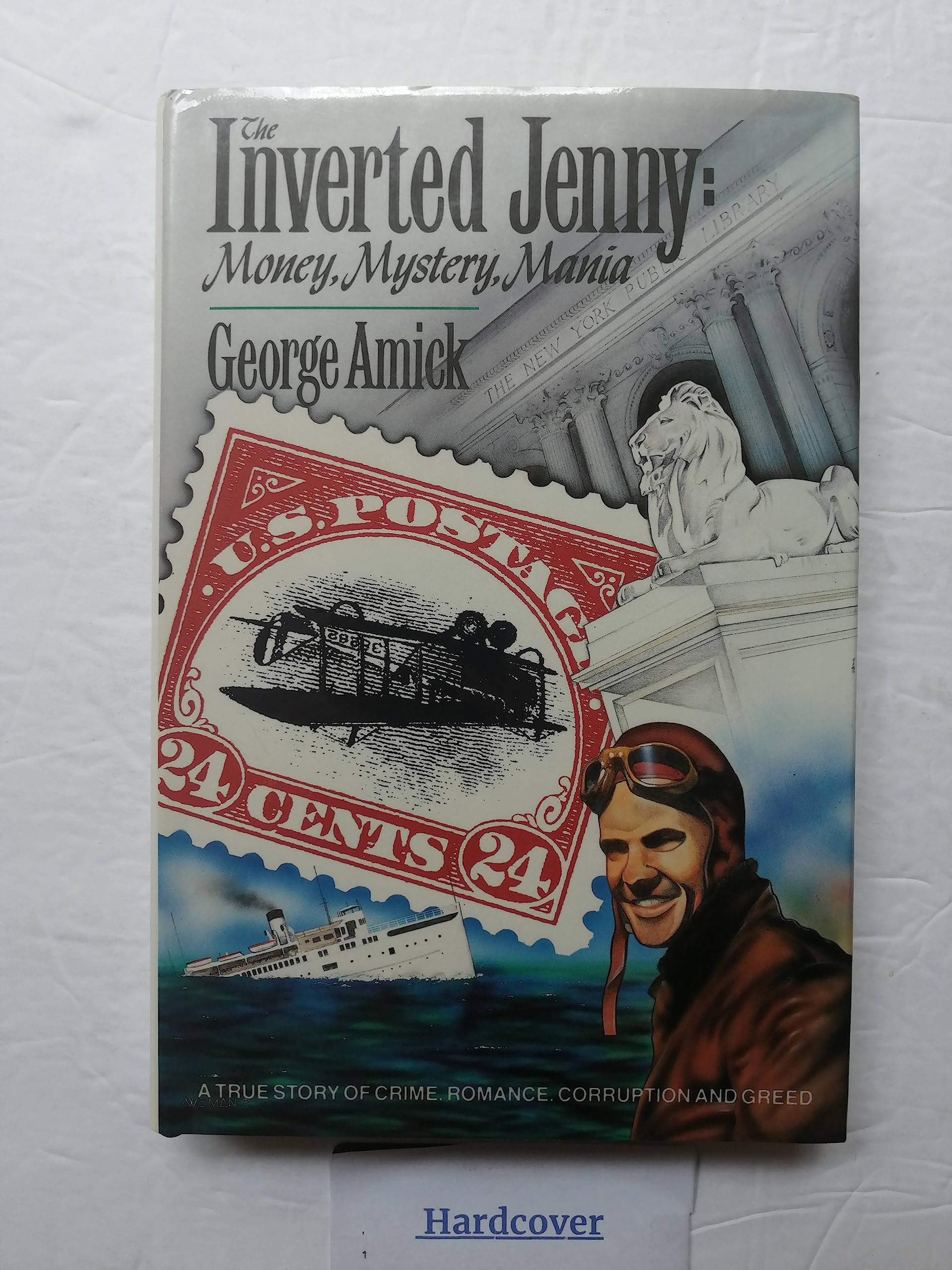The Inverted Jenny: Money, Mystery, Mania,New