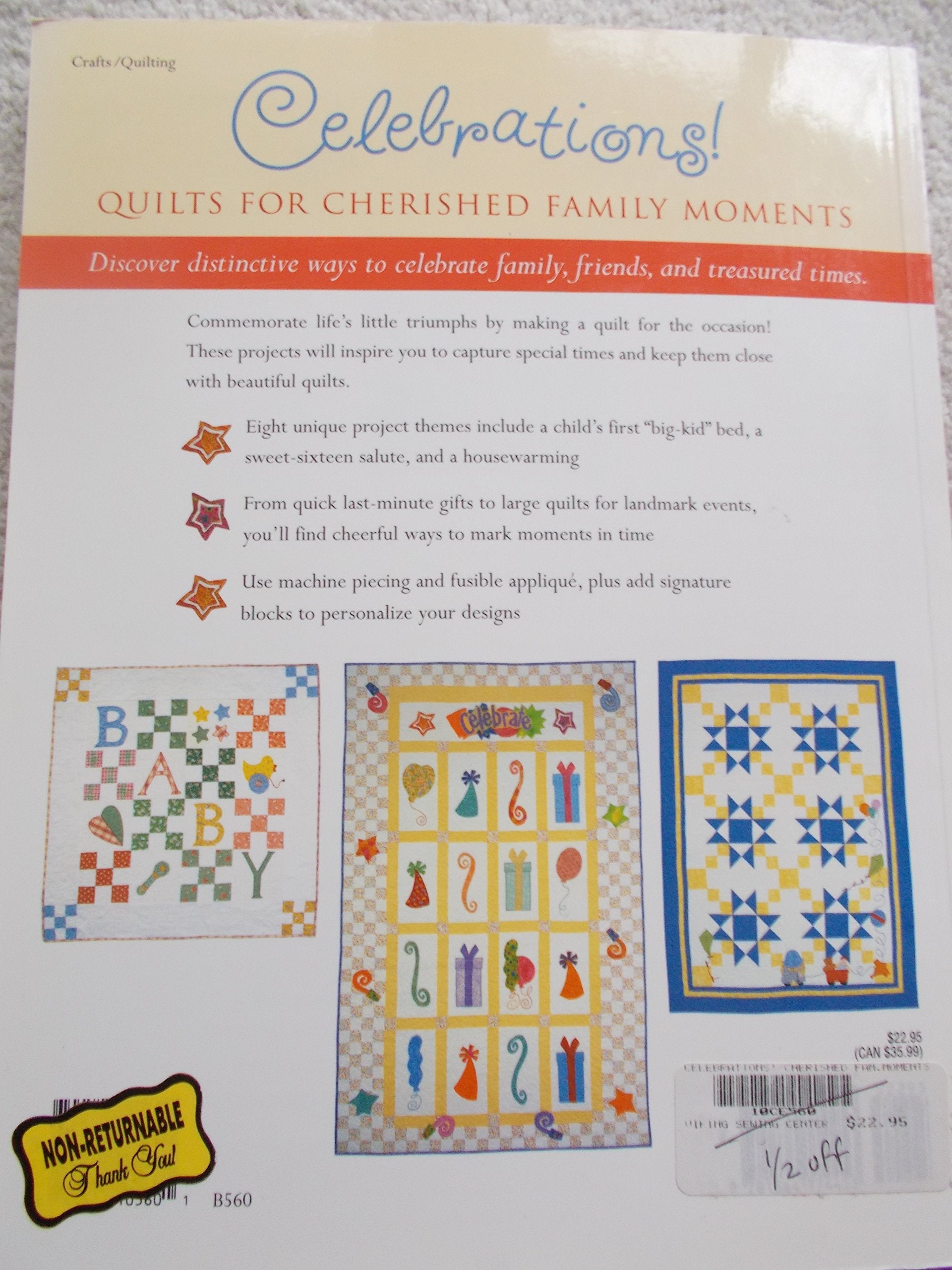 Celebrations! Quilts for Cherished Family Moments: Quilts for Cherished Family Moments,Used
