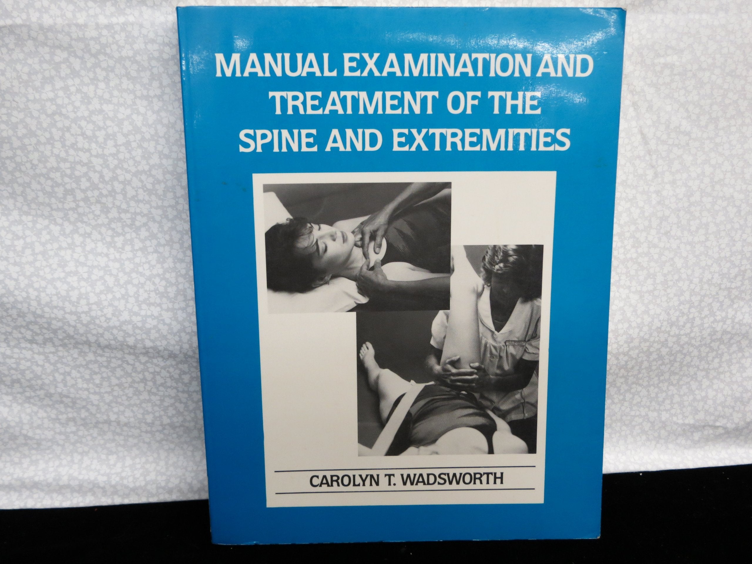 Manual Examination And Treatment Of The Spine And Extremities,Used