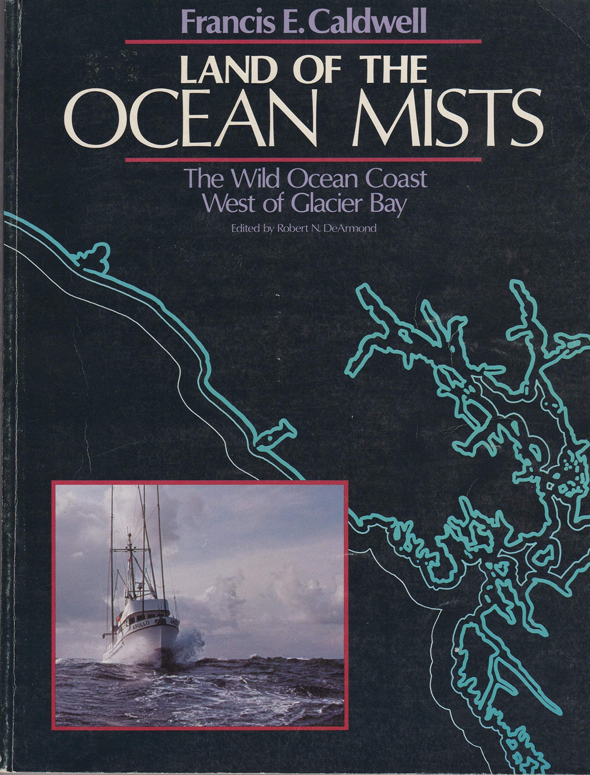 Land of the Ocean Mists: The Wild Ocean Coast West of Glacier Bay,New