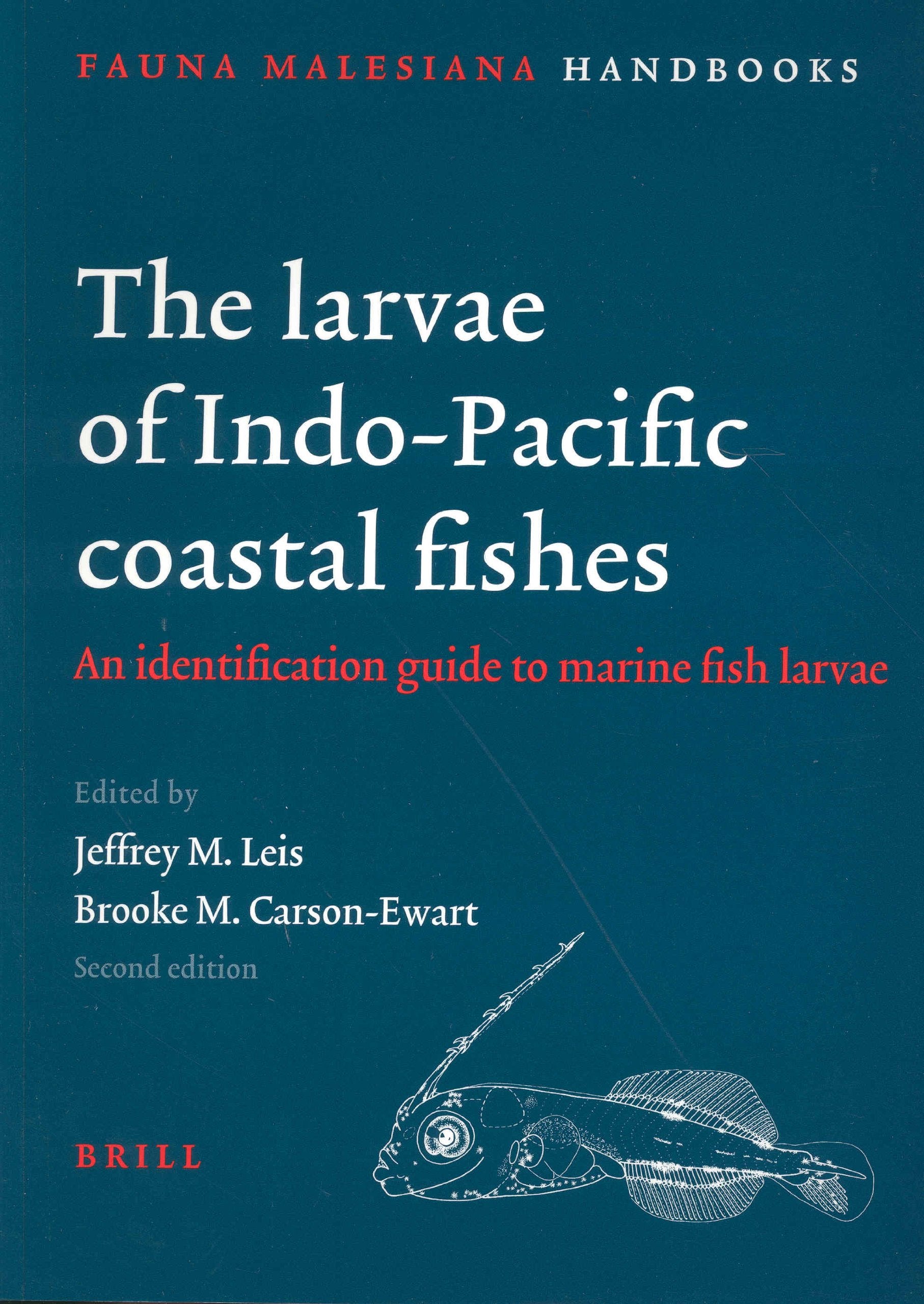 The Larvae of IndoPacific Coastal Fishes. Second Edition: An Identification Guide to Marine Fish Larvae (Fauna Malesiana Handbo,Used