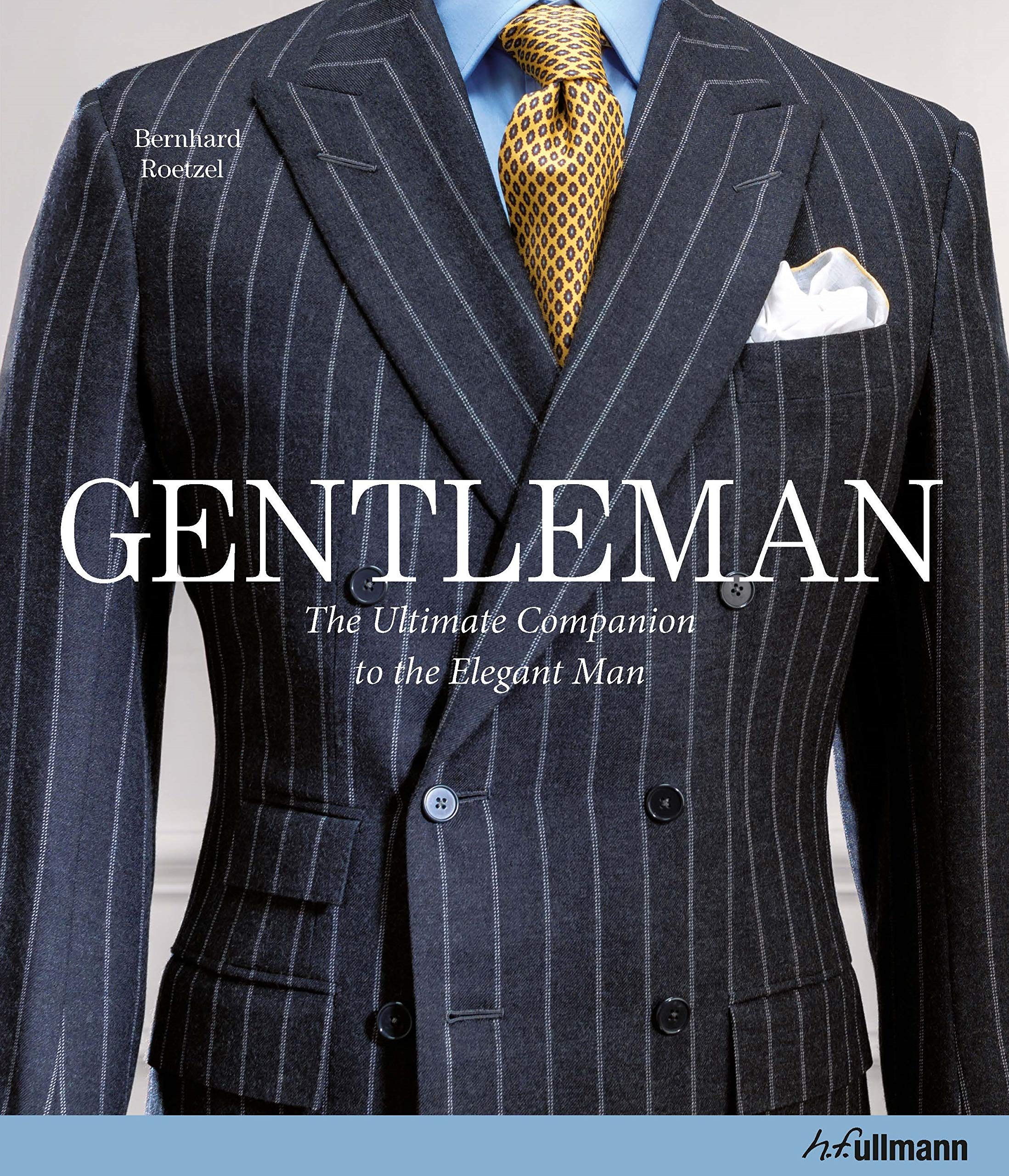 Gentleman: The Ultimate Companion to the Elegant Man: 20 Years Anniversary Edition,Used