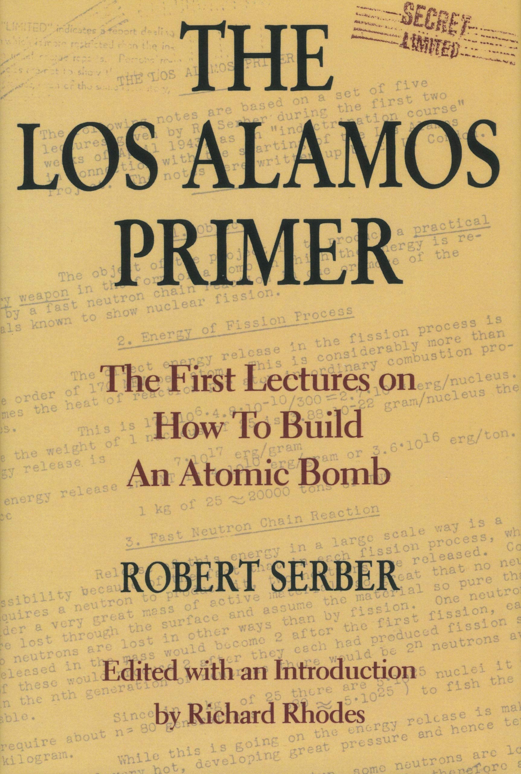 The Los Alamos Primer: The First Lectures On How To Build An Atomic Bomb,New