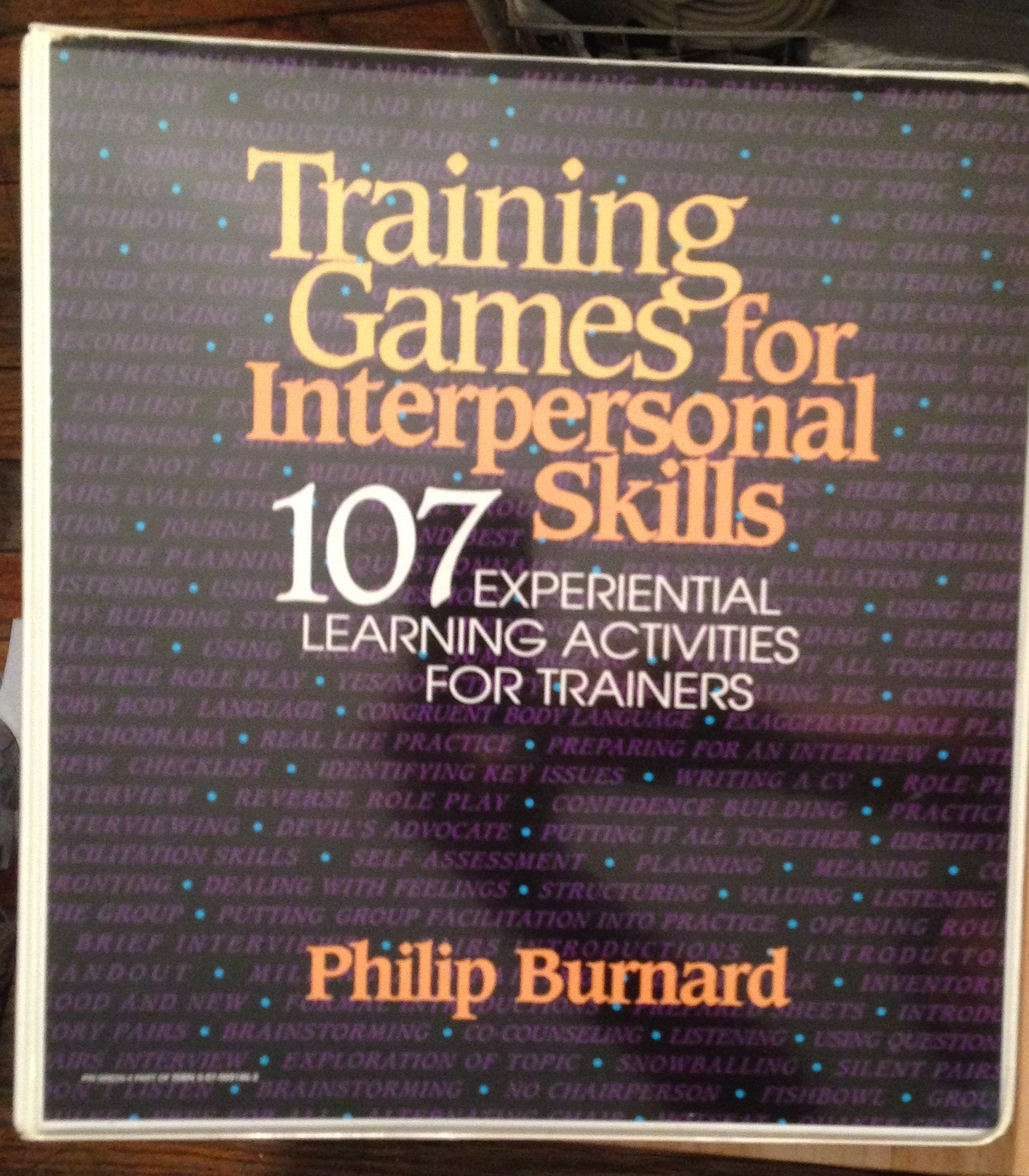 Training Games for Interspersonal Skills: 107 Experiential Learning Activities for Trainers,Used