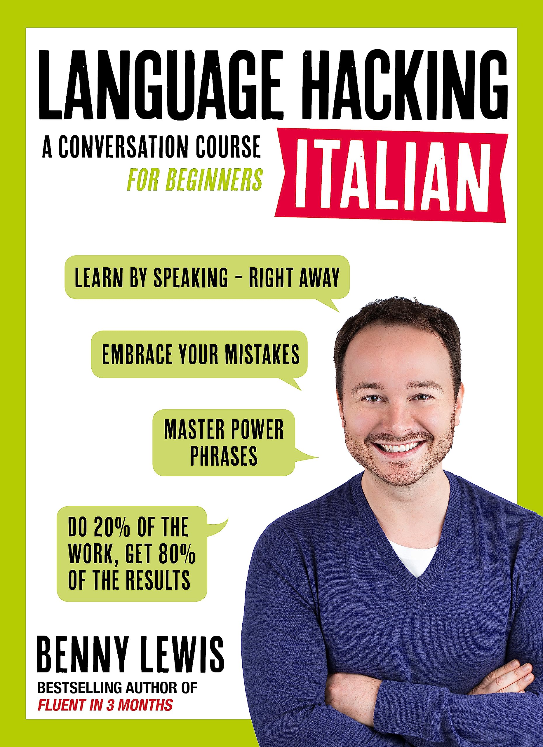 Language Hacking Italian: Learn How To Speak Italian  Right Away (Language Hacking Wtih Benny Lewis)