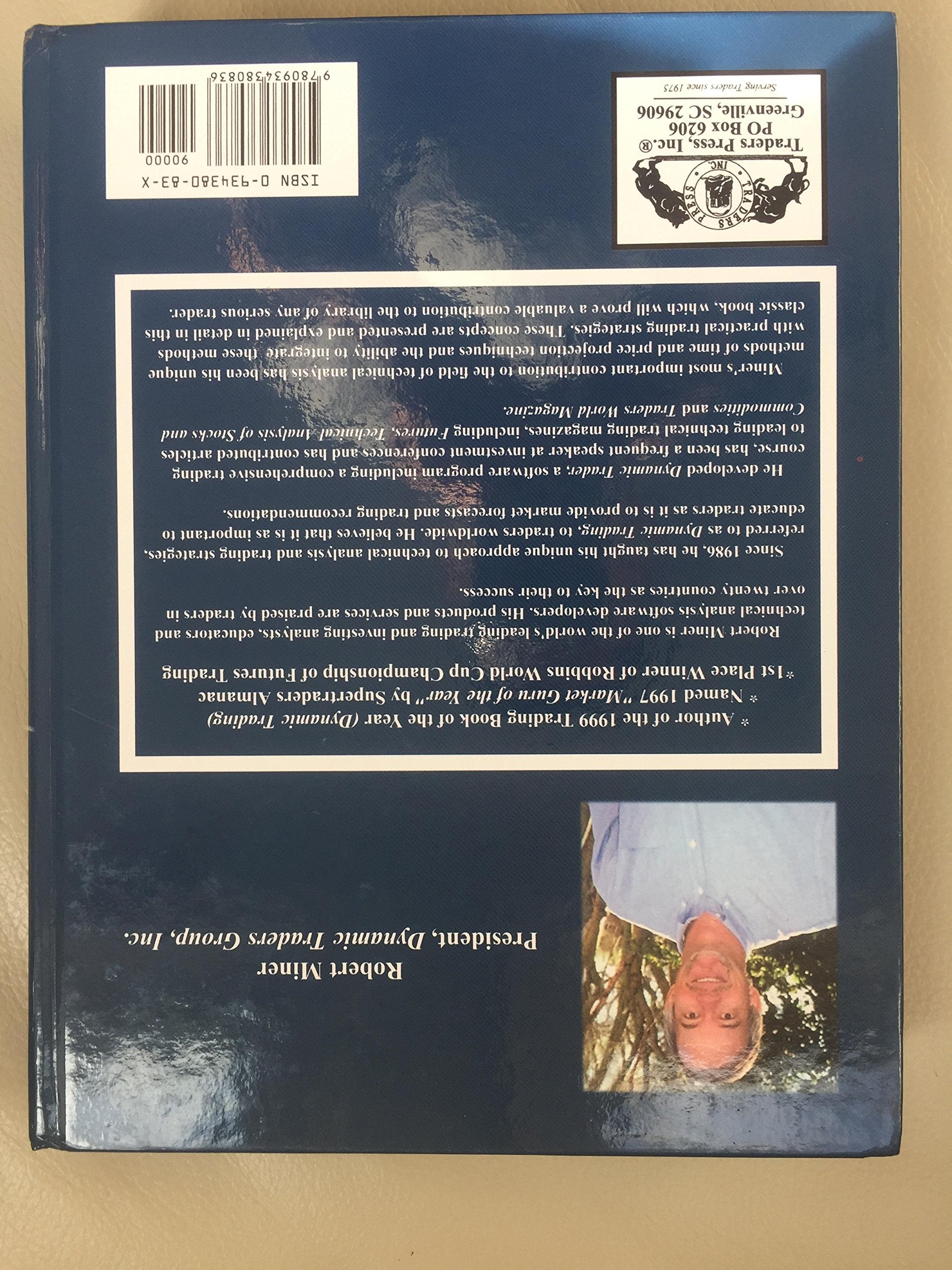 Dynamic Trading: Dynamic Concepts in Time, Price & Pattern Analysis With Practical Strategies for Traders & Investors,New