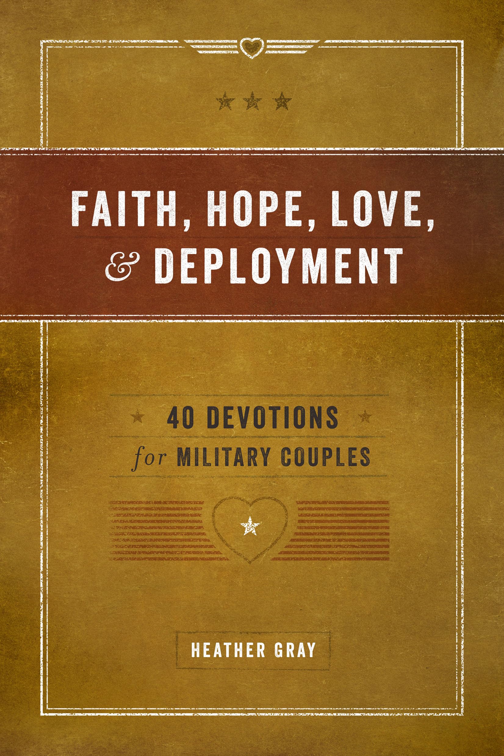 Faith, Hope, Love, & Deployment: 40 Devotions for Military Couples,Used