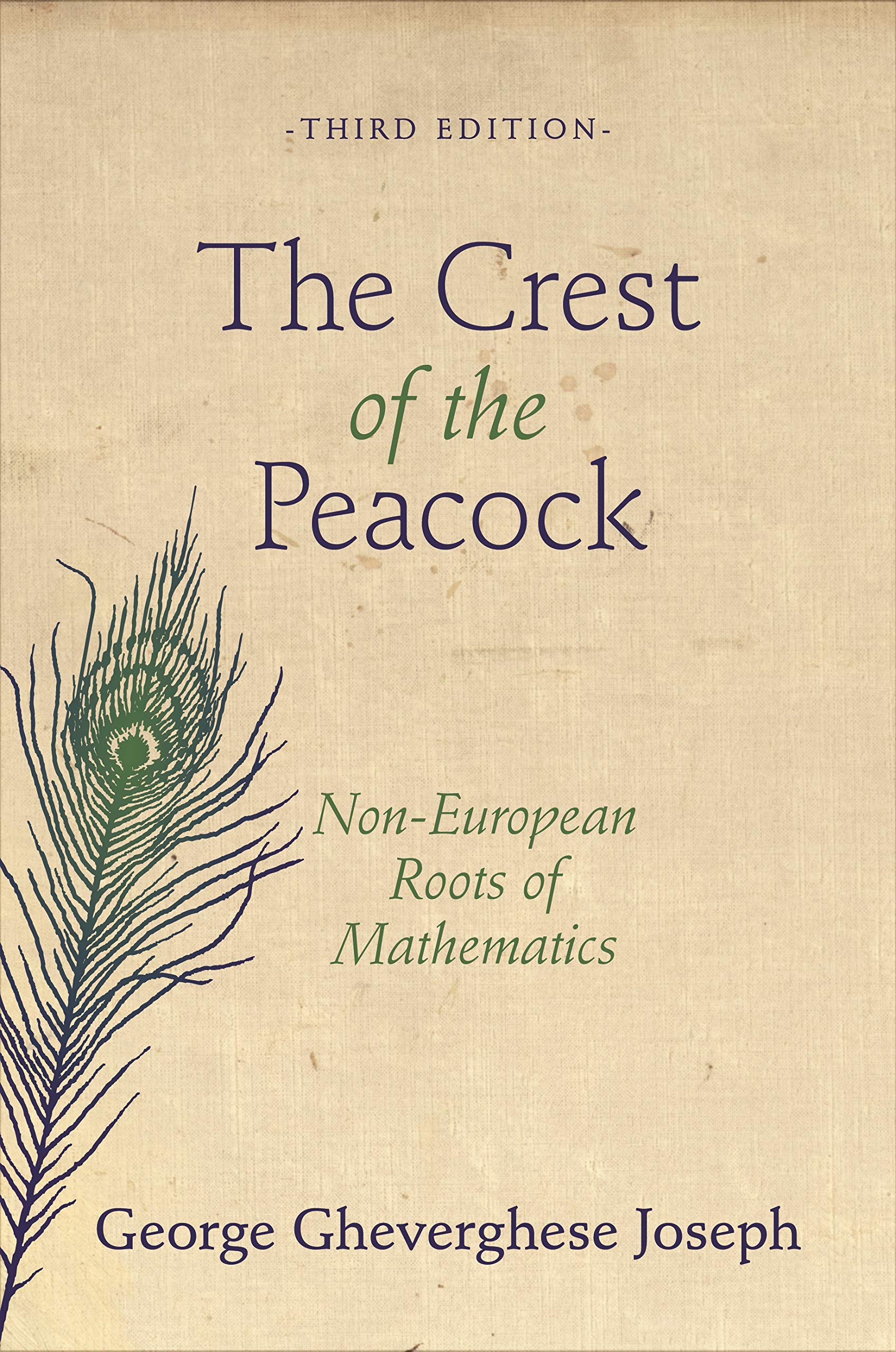 The Crest of the Peacock: NonEuropean Roots of Mathematics Third Edition,Used