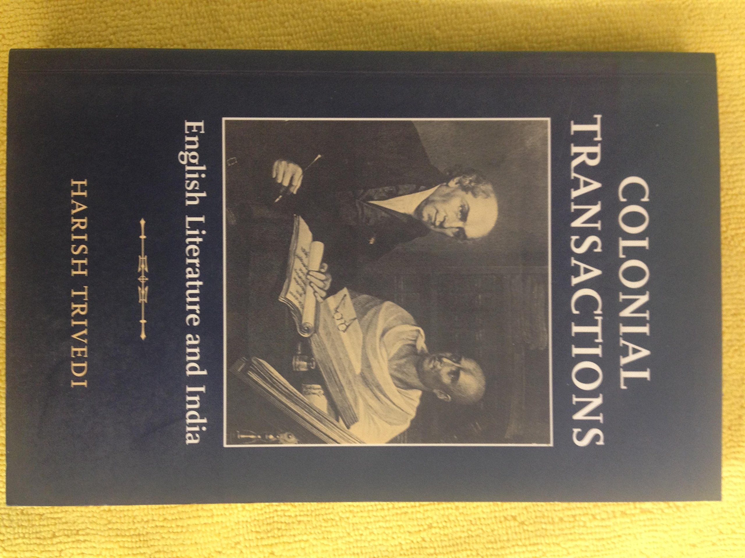 Colonial Transactions: English Literature and India,Used