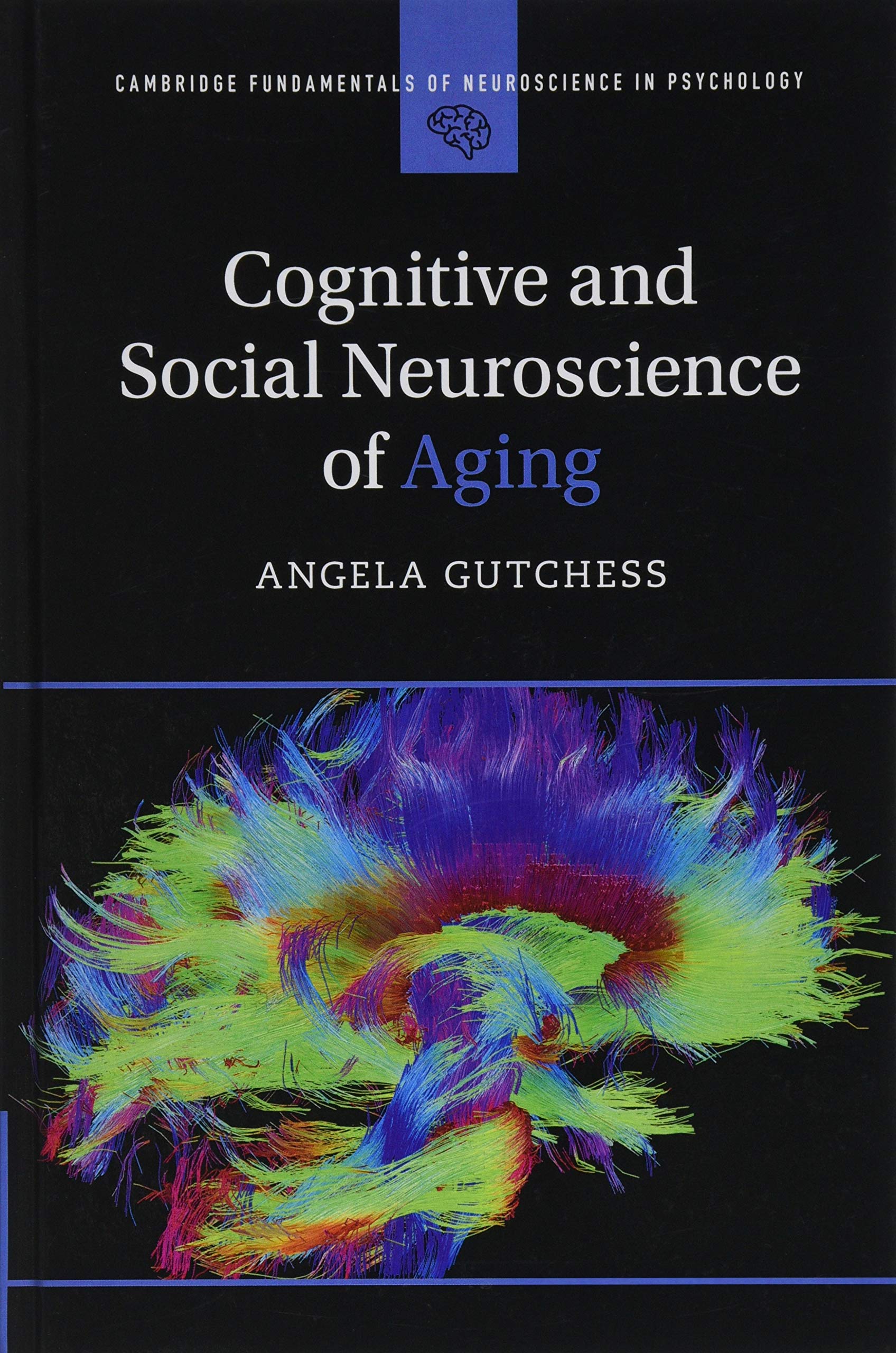 Cognitive and Social Neuroscience of Aging (Cambridge Fundamentals of Neuroscience in Psychology),Used