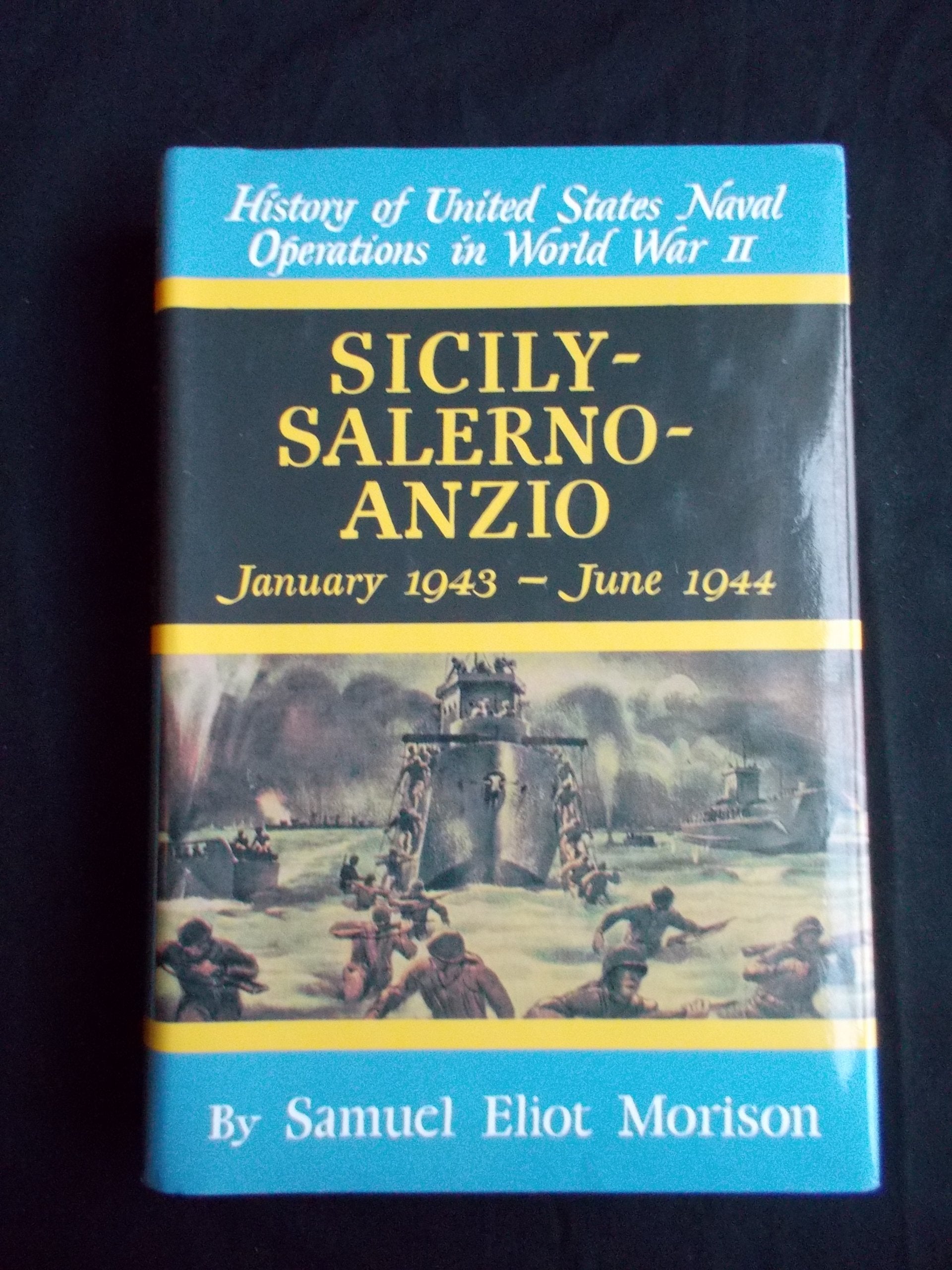 Sicily  Salerno  Anzio: January 1943June 1944 (History of United States Naval Operations in World War Ii, 9),New