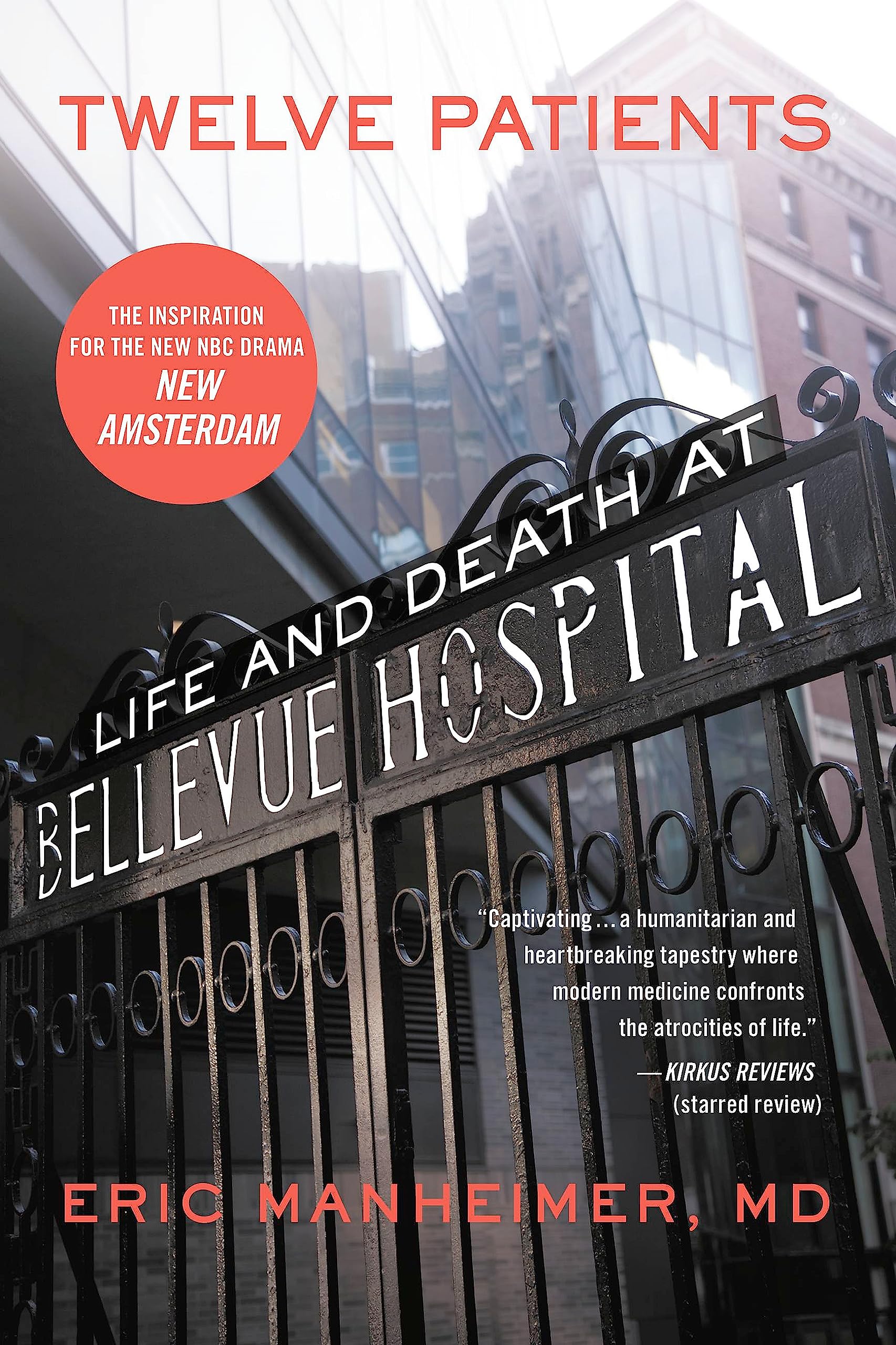 Twelve Patients: Life And Death At Bellevue Hospital (The Inspiration For The Nbc Drama New Amsterdam),Used