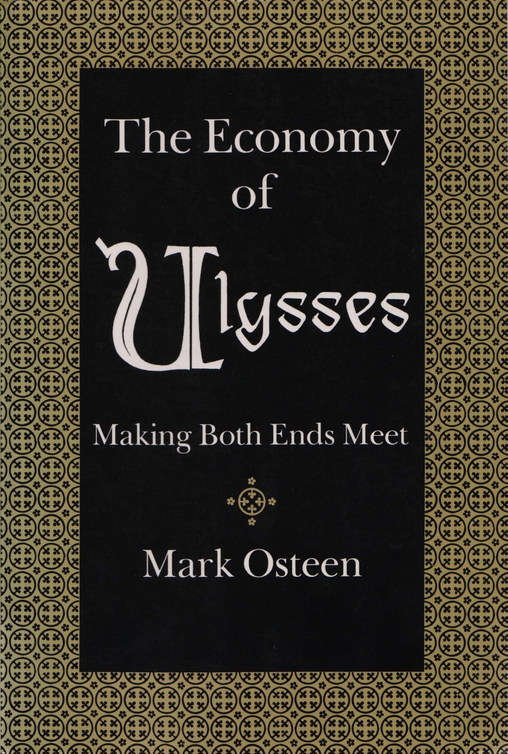 The Economy Of Ulysses: Making Both Ends Meet (Irish Studies),New
