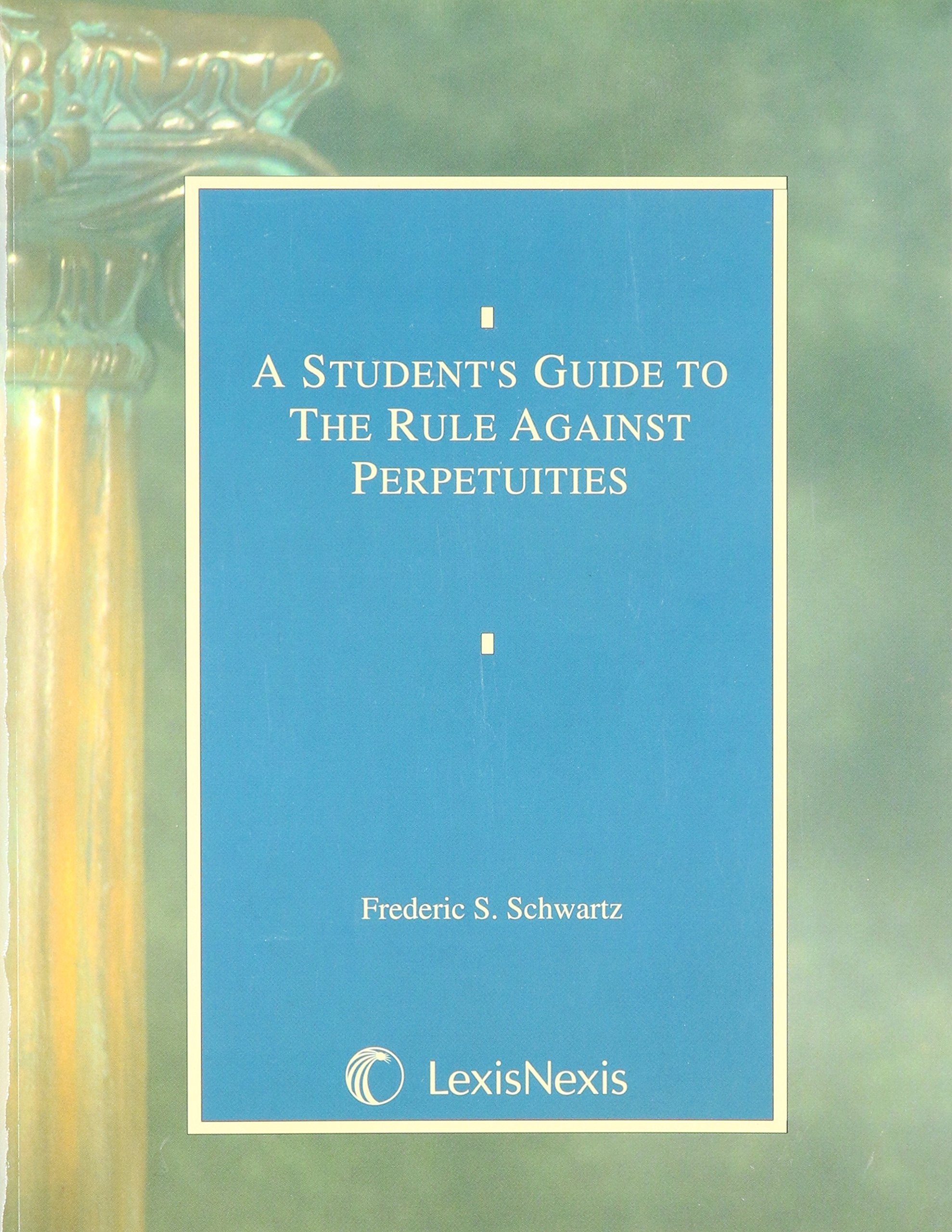 A Student'S Guide To The Rule Against Perpetuities (The Student'S Guide Series),Used
