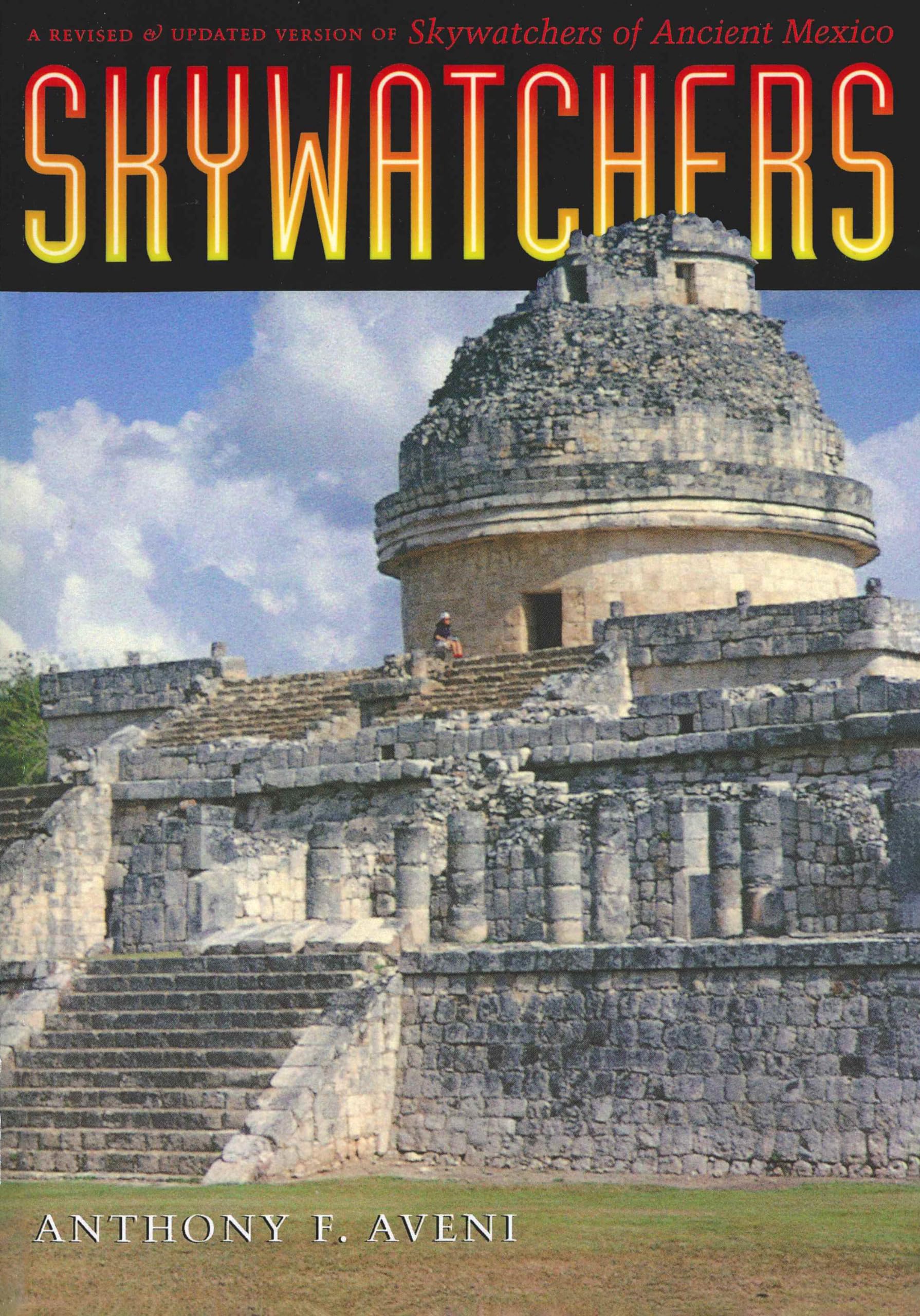 Skywatchers : A Revised and Updated Version of Skywatchers of Ancient Mexico,New