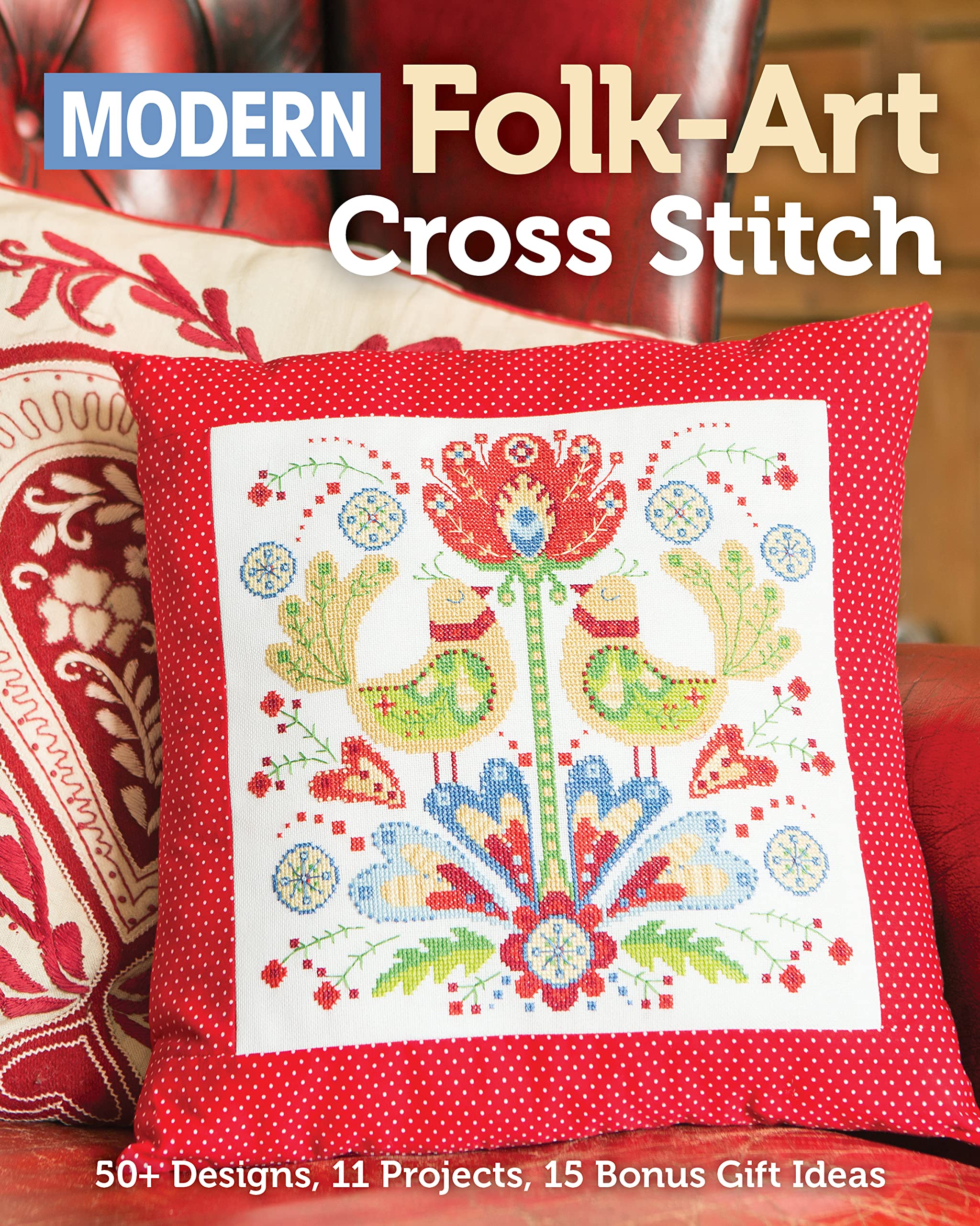 Modern FolkArt Cross Stitch: 50+ Designs, 11 Projects, 15 Bonus Gift Ideas,Used