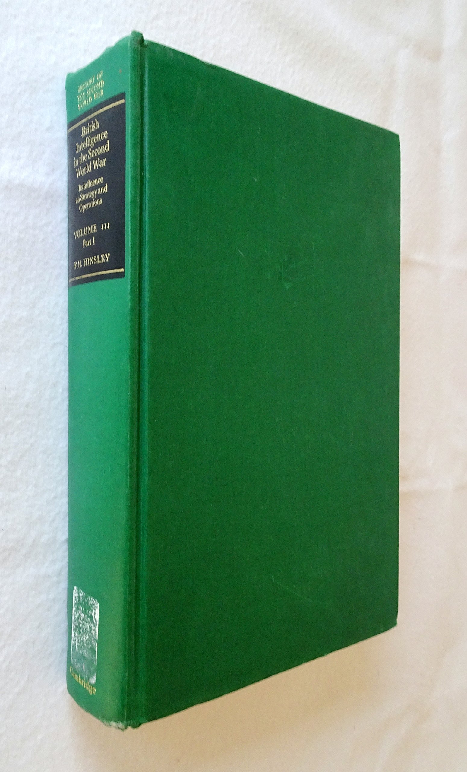 British Intelligence In The Second World War: Vol. 3, Part 1 (British Intelligence In The Second World War)