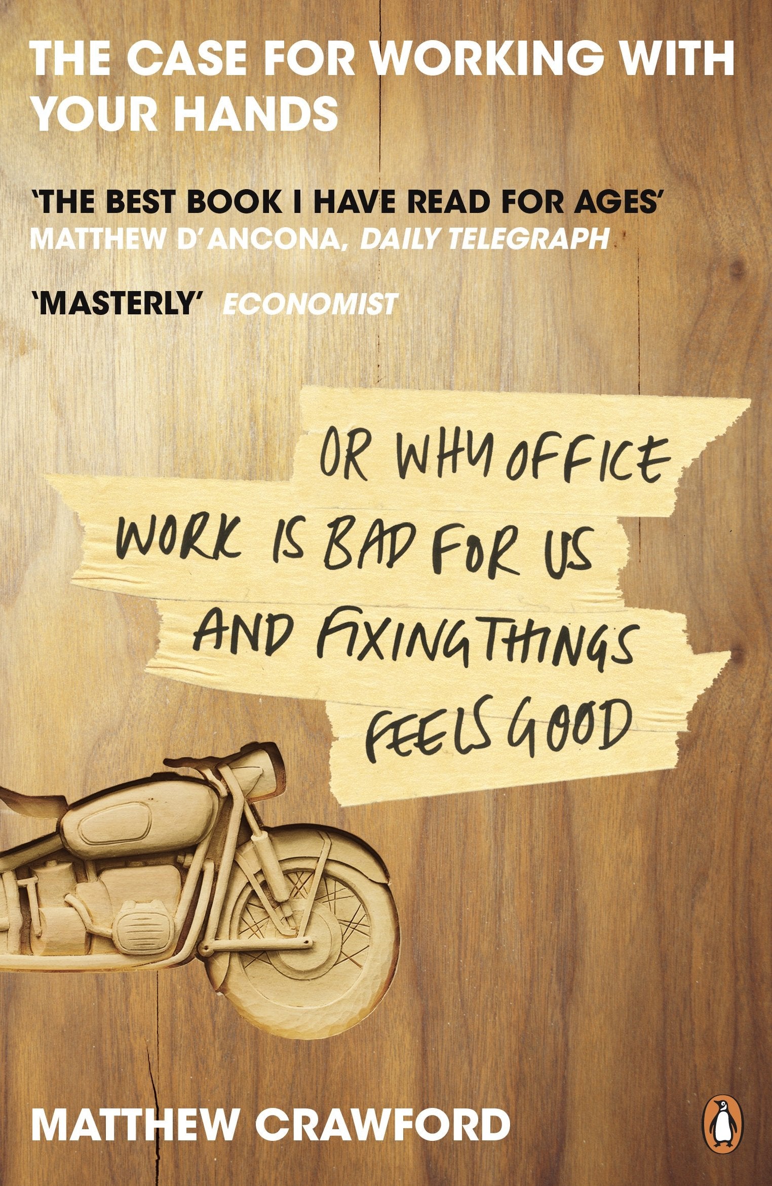 The Case for Working with Your Hands or Why Office Work Is Bad for Us and Fixing Things Feels Good,Used