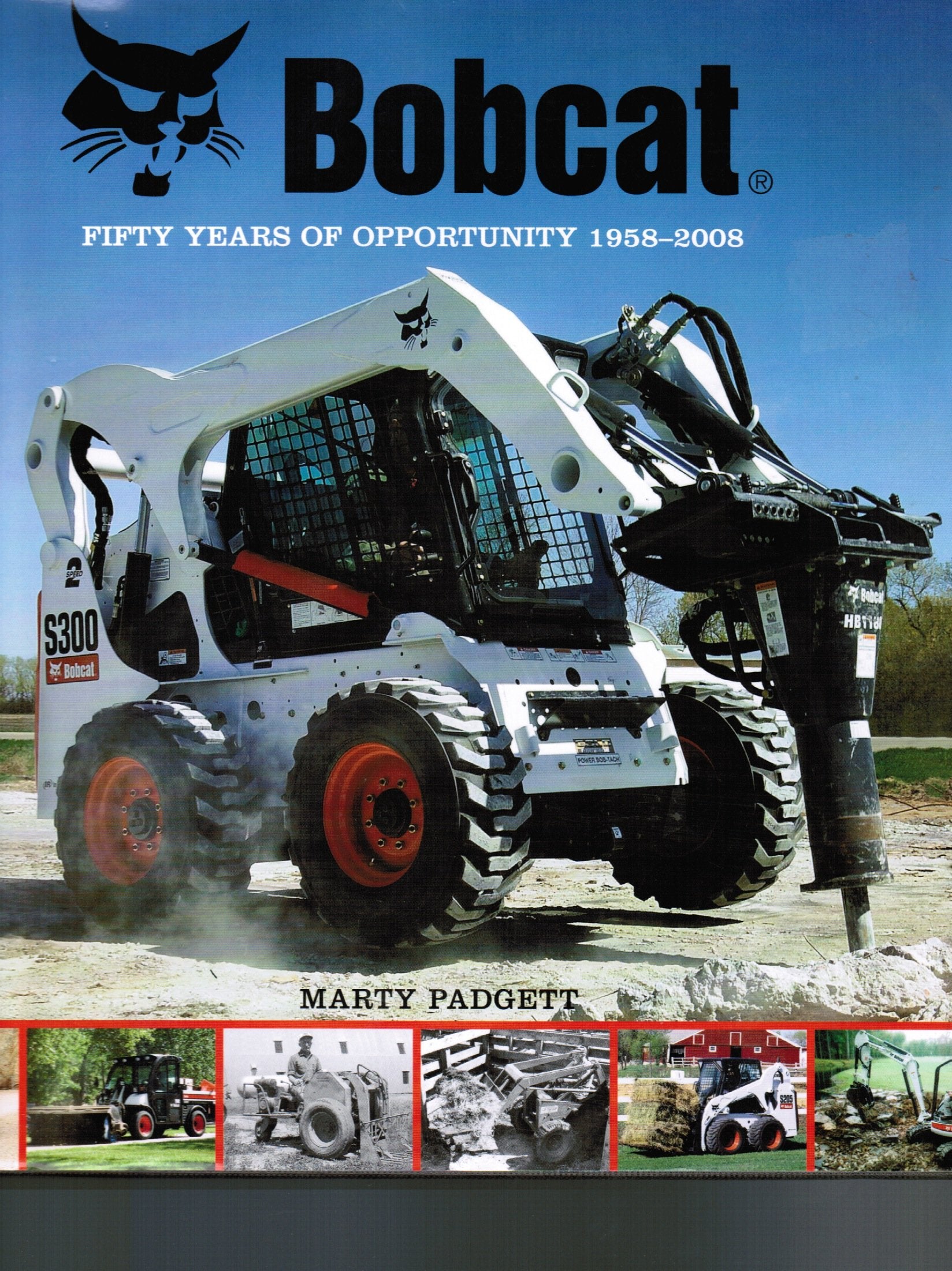 Bobcat: Fifty Years of Opportunity 19582008,New