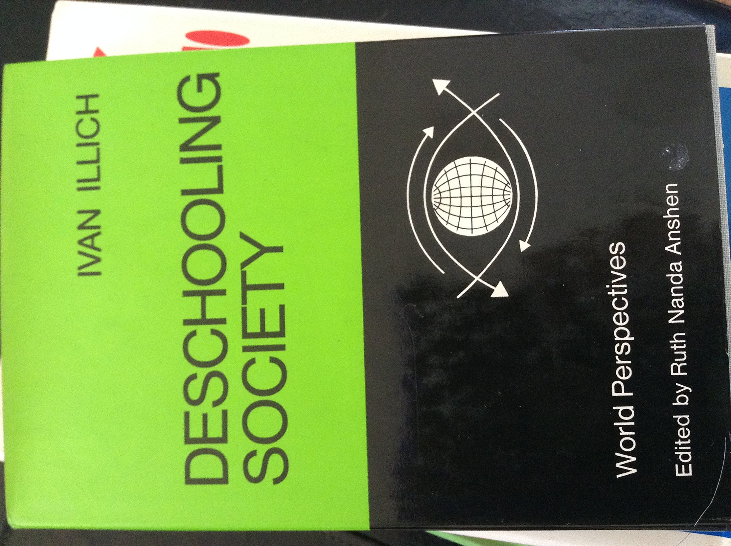 Deschooling Society (World Perspectives, V. 44),New