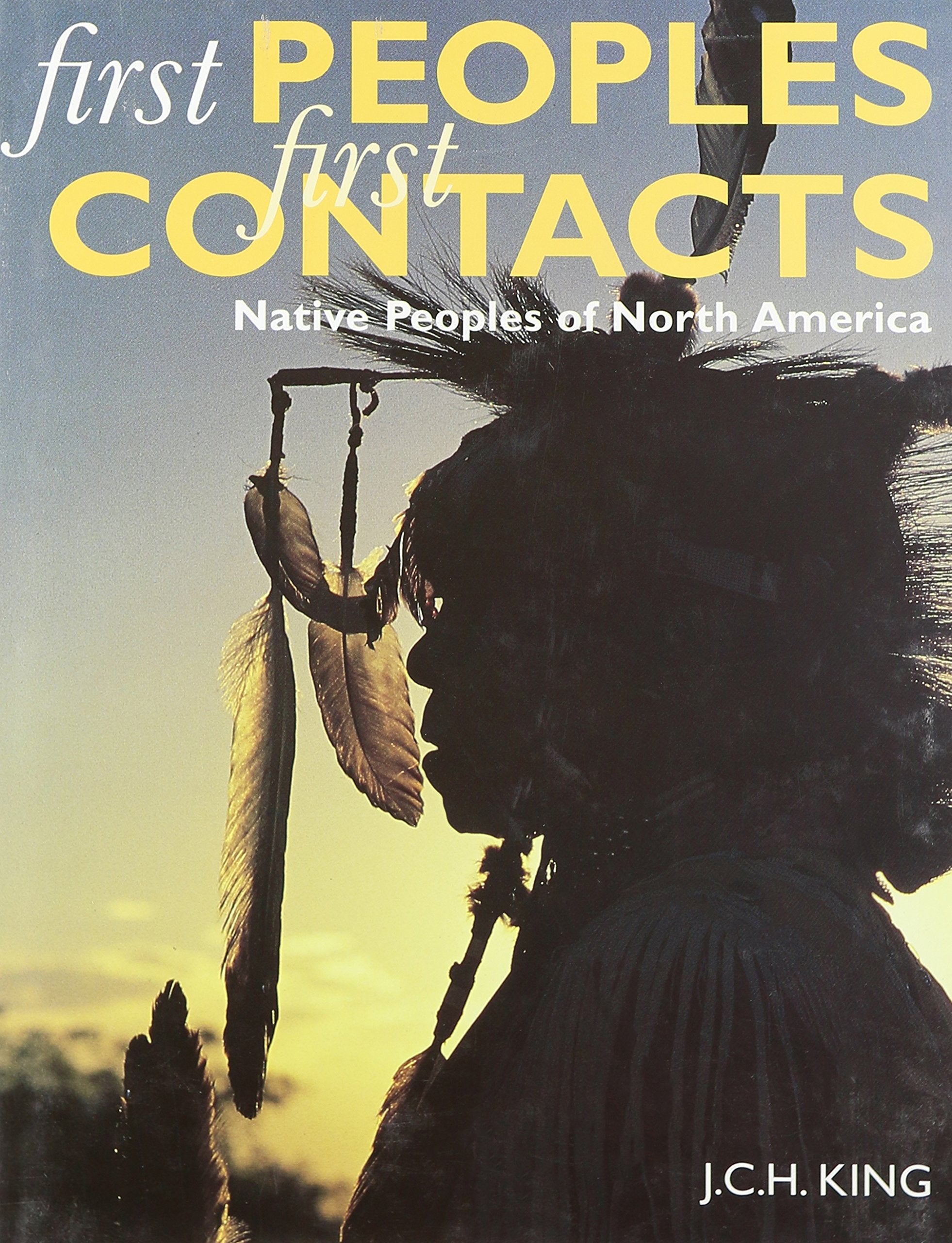 First Peoples, First Contacts: Native Peoples of North America,Used