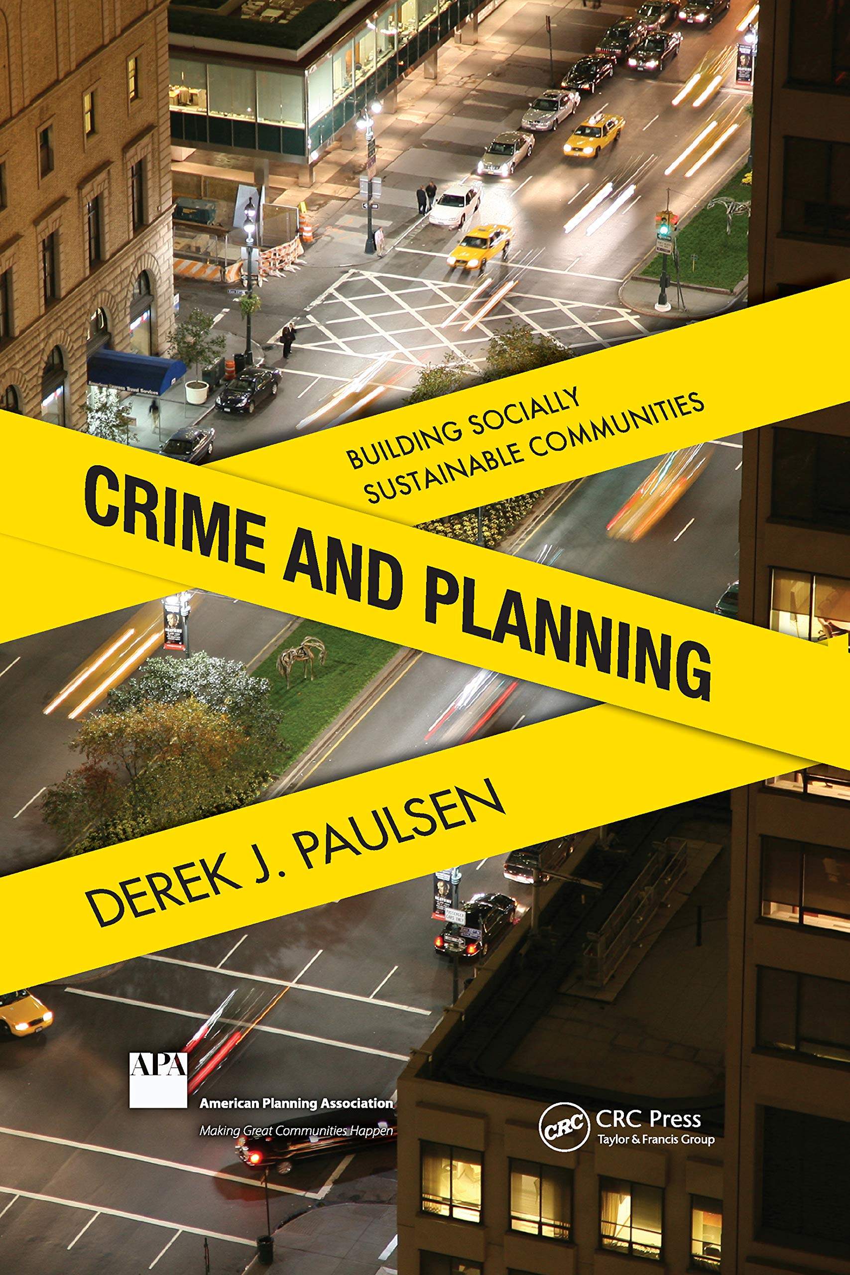 Crime and Planning: Building Socially Sustainable Communities,Used