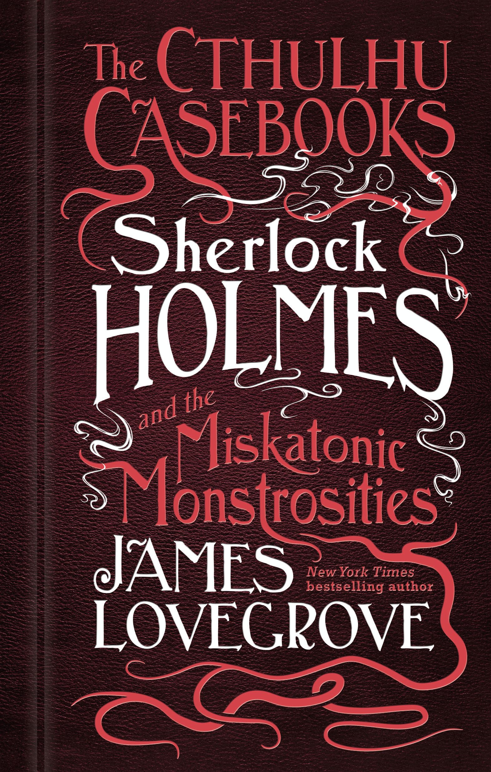 Sherlock Holmes and the Miskatonic Monstrosities: The Cthulhu Casebooks,Used