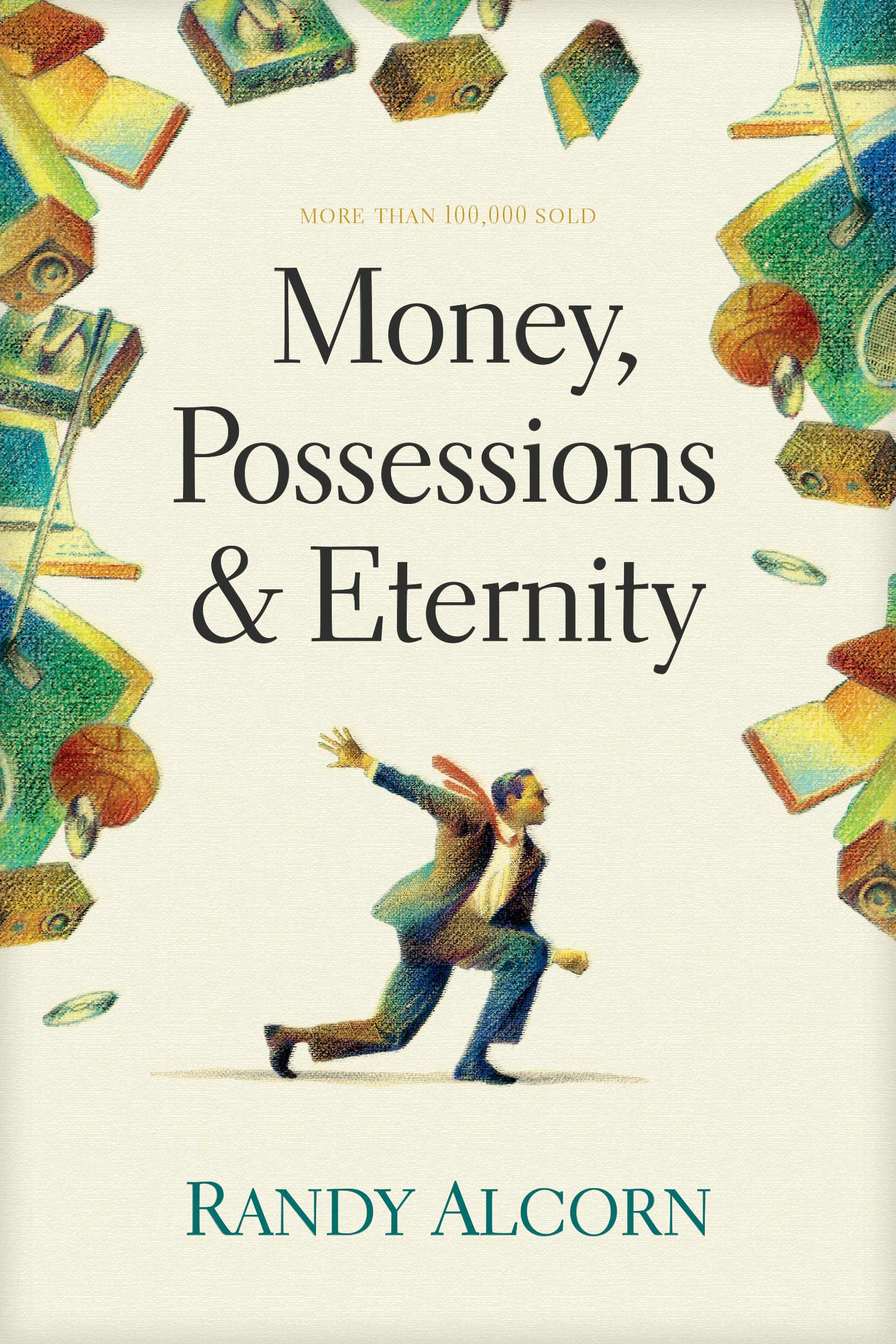 Money, Possessions, and Eternity: A Comprehensive Guide to What the Bible Says about Financial Stewardship, Generosity, Material,Used