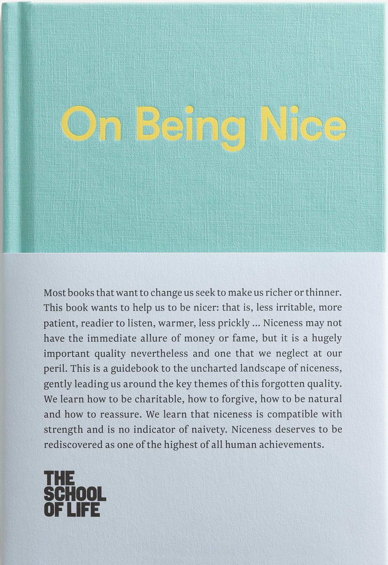 On Being Nice: This guidebook explores the key themes of 'being nice' and how we can achieve this often overlooked accolade. (Th,New
