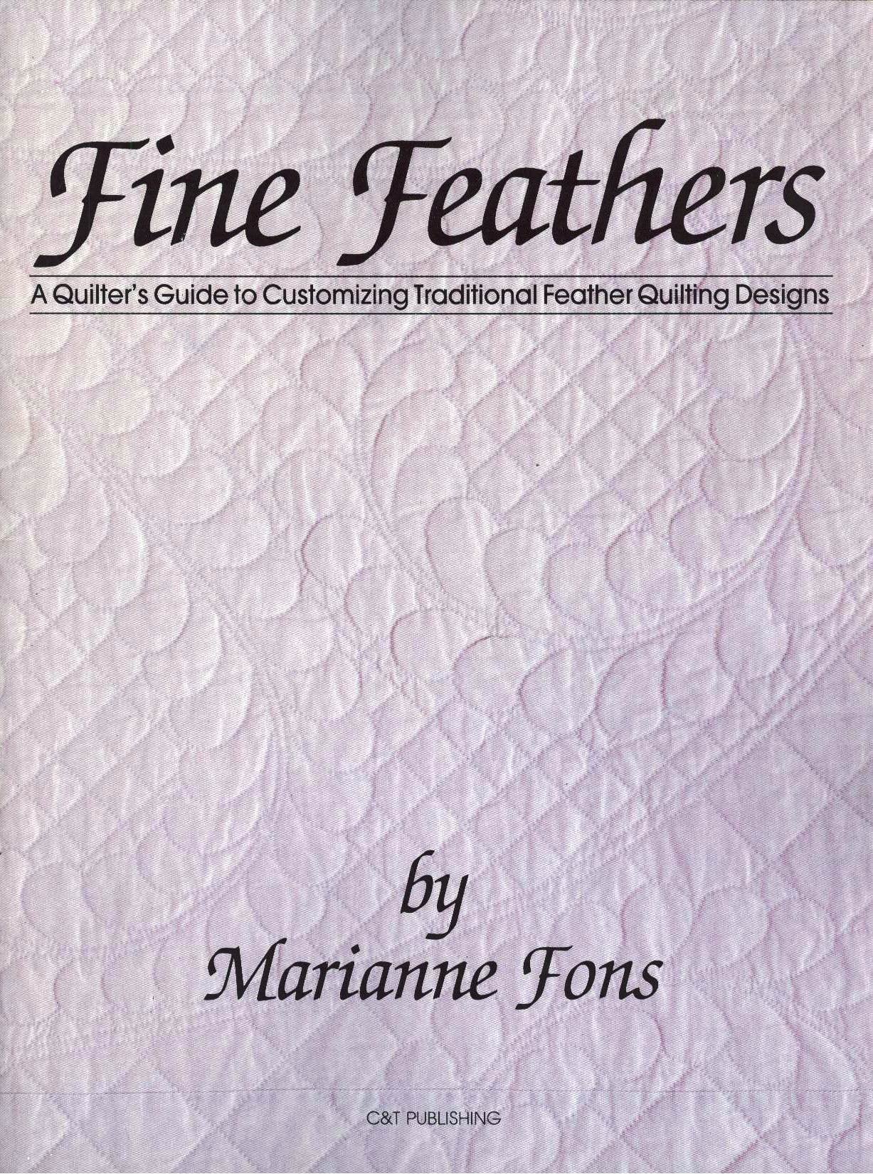 Fine Feathers: A Quilter's Guide to Customizing Traditional Feather Quilting Designs,Used