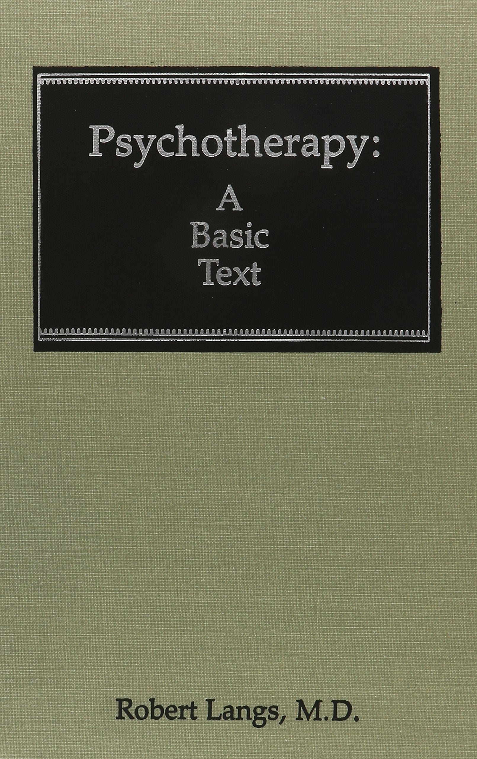 Psychotherapy: A Basic Text (Classical Psychoanalysis & Its Applications),Used