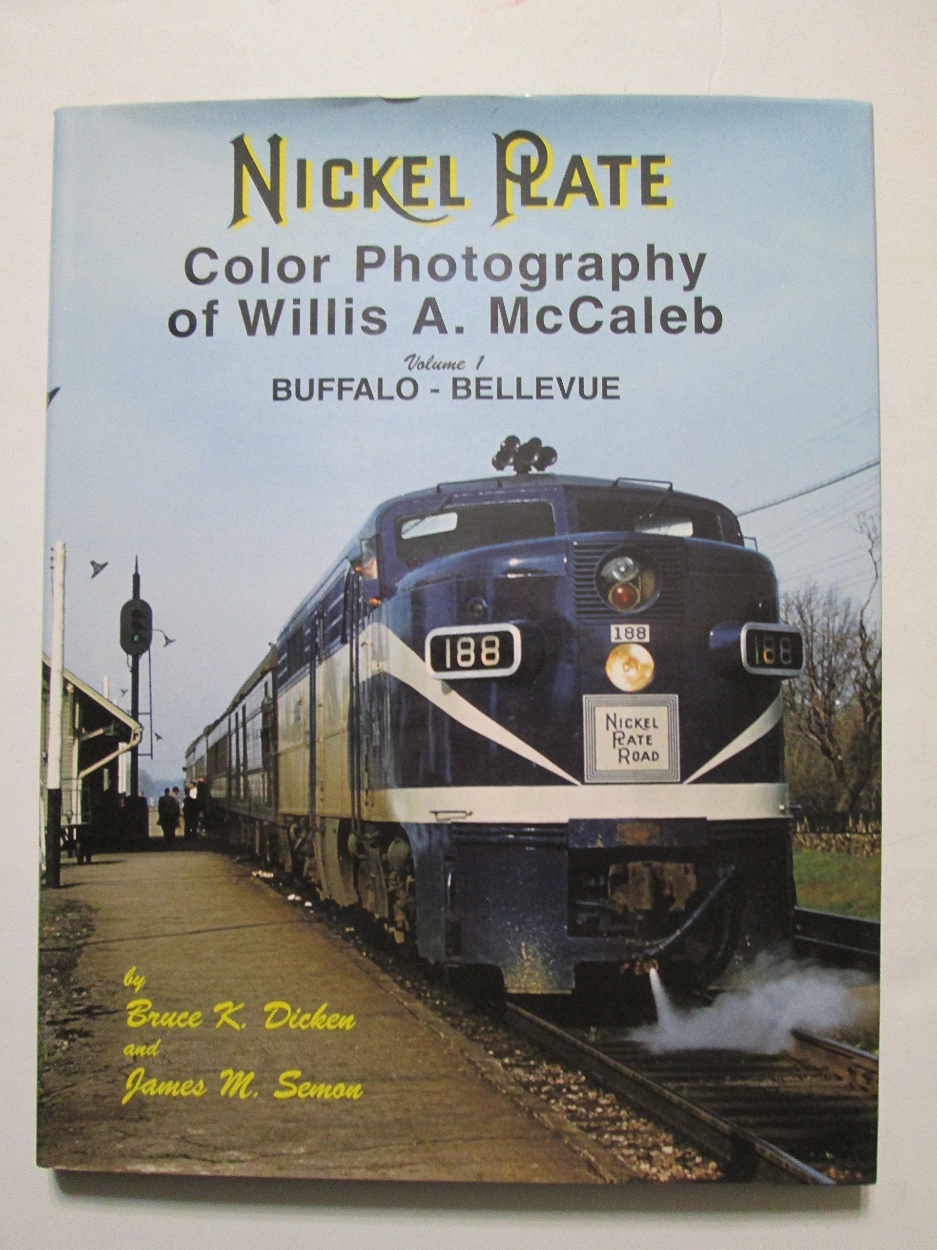 Nickel Plate Color Photography of Willis A. McCaleb, Vol. 1: BuffaloBellevue,Used