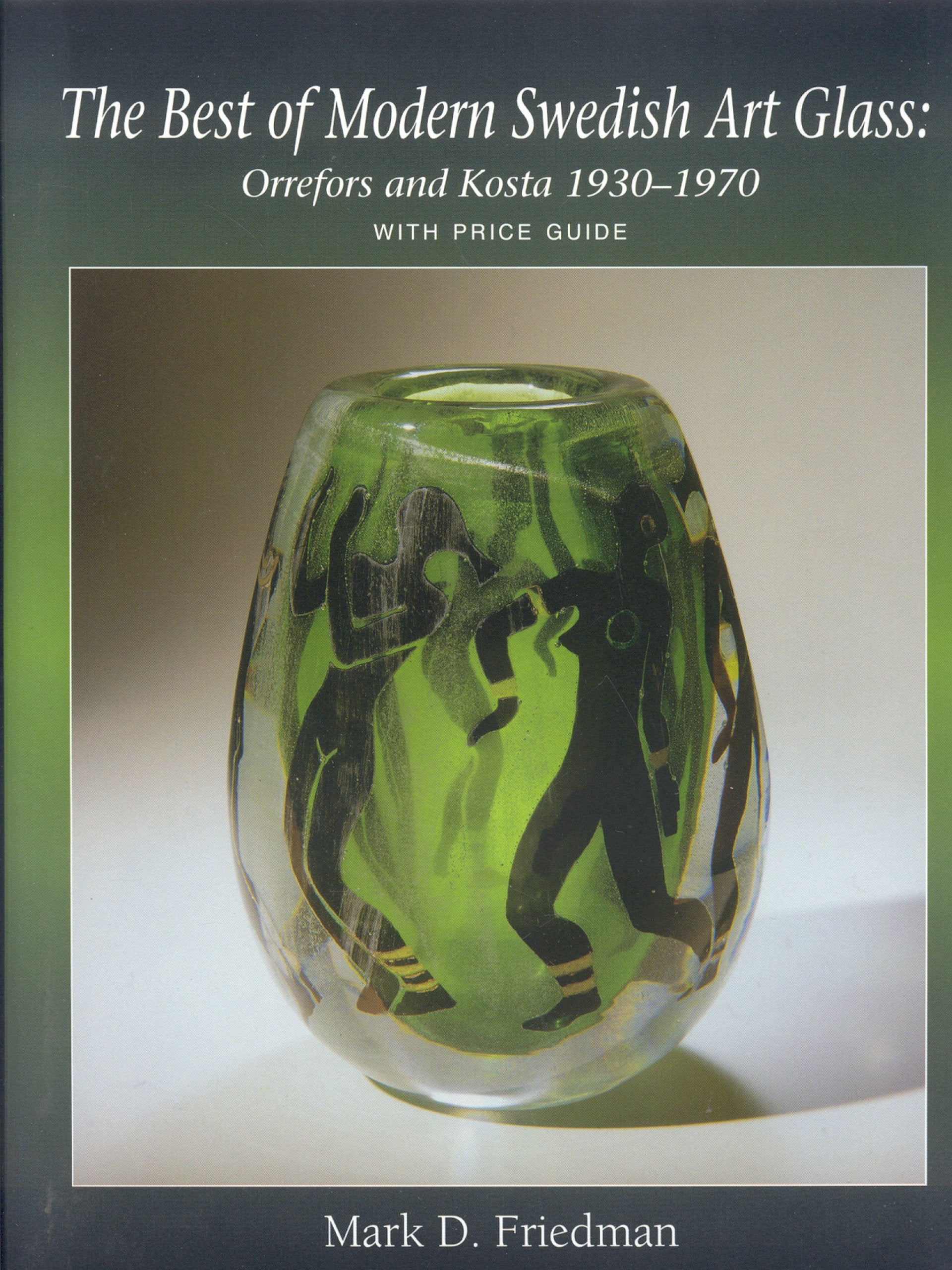 The Best Of Modern Swedish Art Glass: Orrefors And Kosta 19301970,Used
