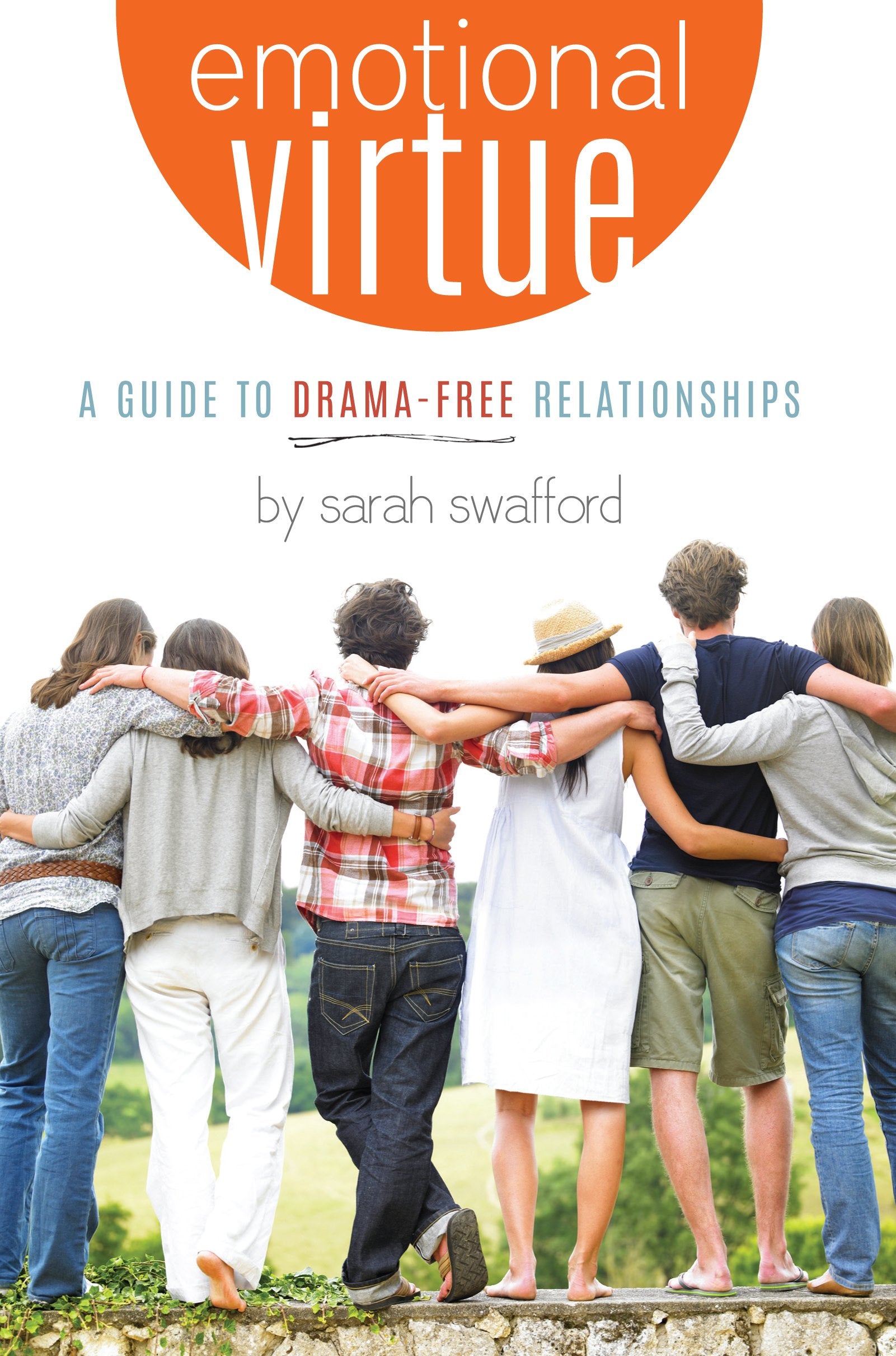 Emotional Virtue: A Guide To Dramafree Relationships,Used