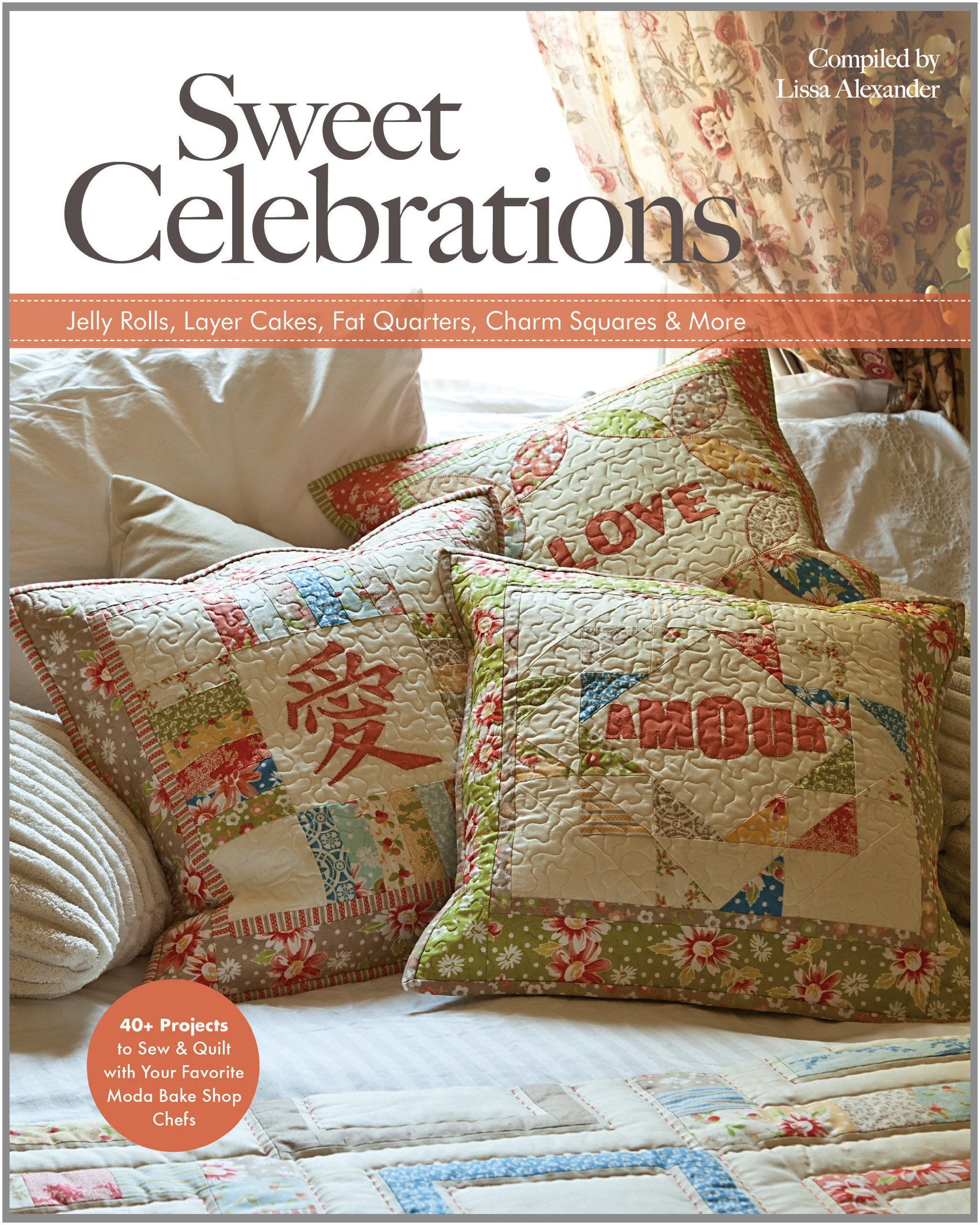 Sweet Celebrations with Moda Bakeshop Chefs: 35 Projects to Sew from Jelly Rolls, Layer Cakes, Fat Quarters, Charm Squares & Mor,Used