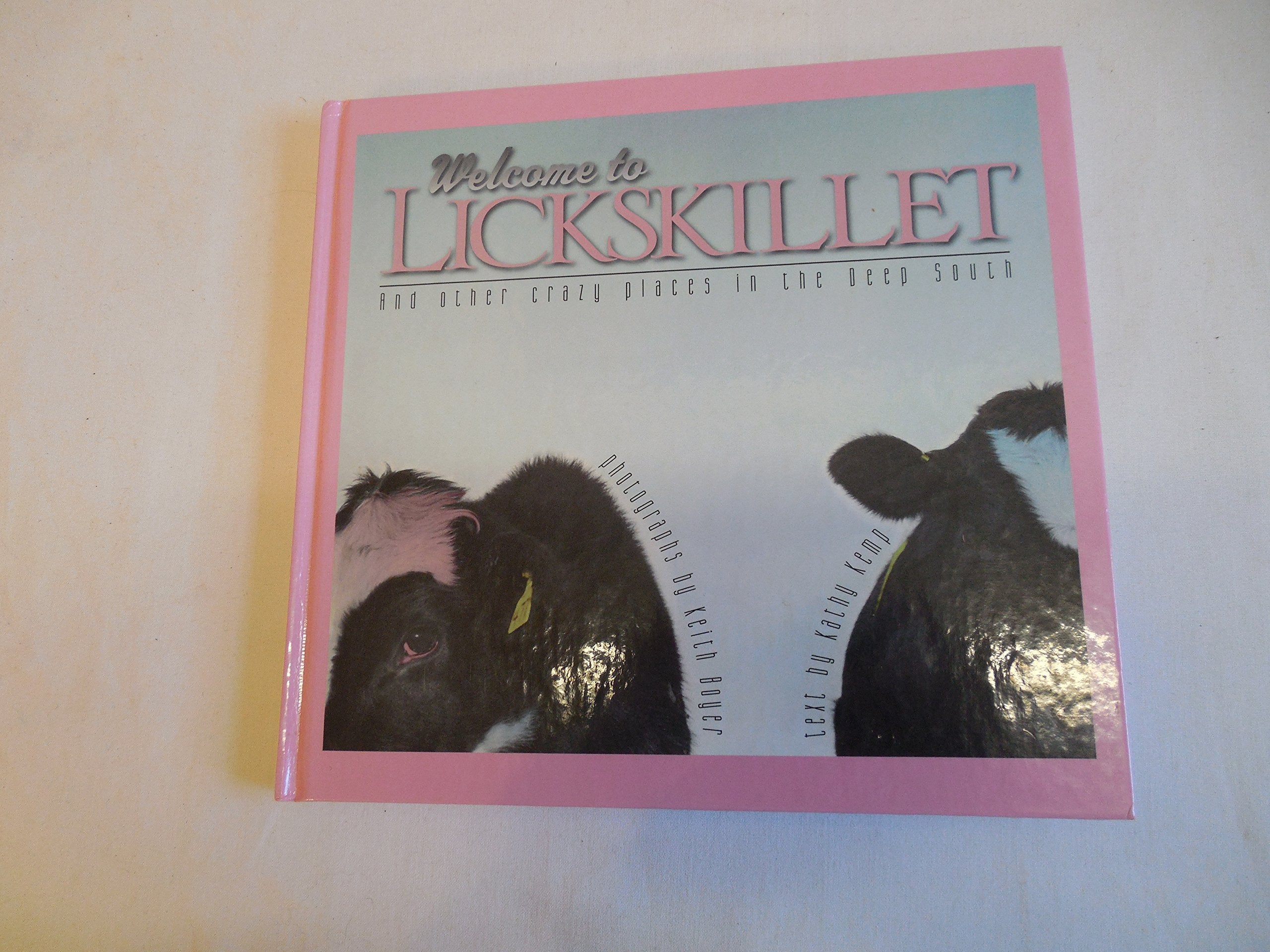 Welcome to Lickskillet: And Other Crazy Places in the Deep South,Used