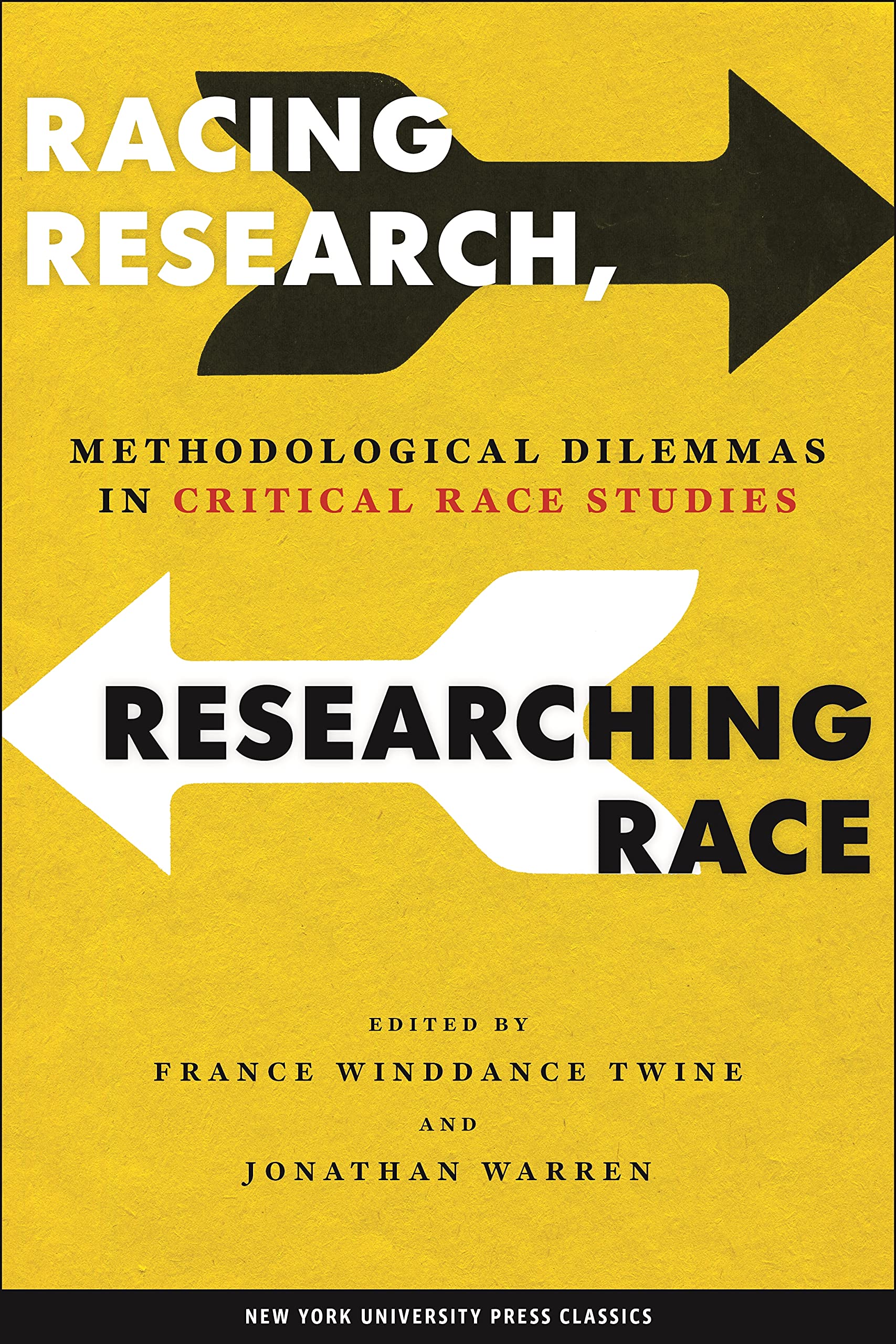 Racing Research, Researching Race: Methodological Dilemmas In Critical Race Studies,New